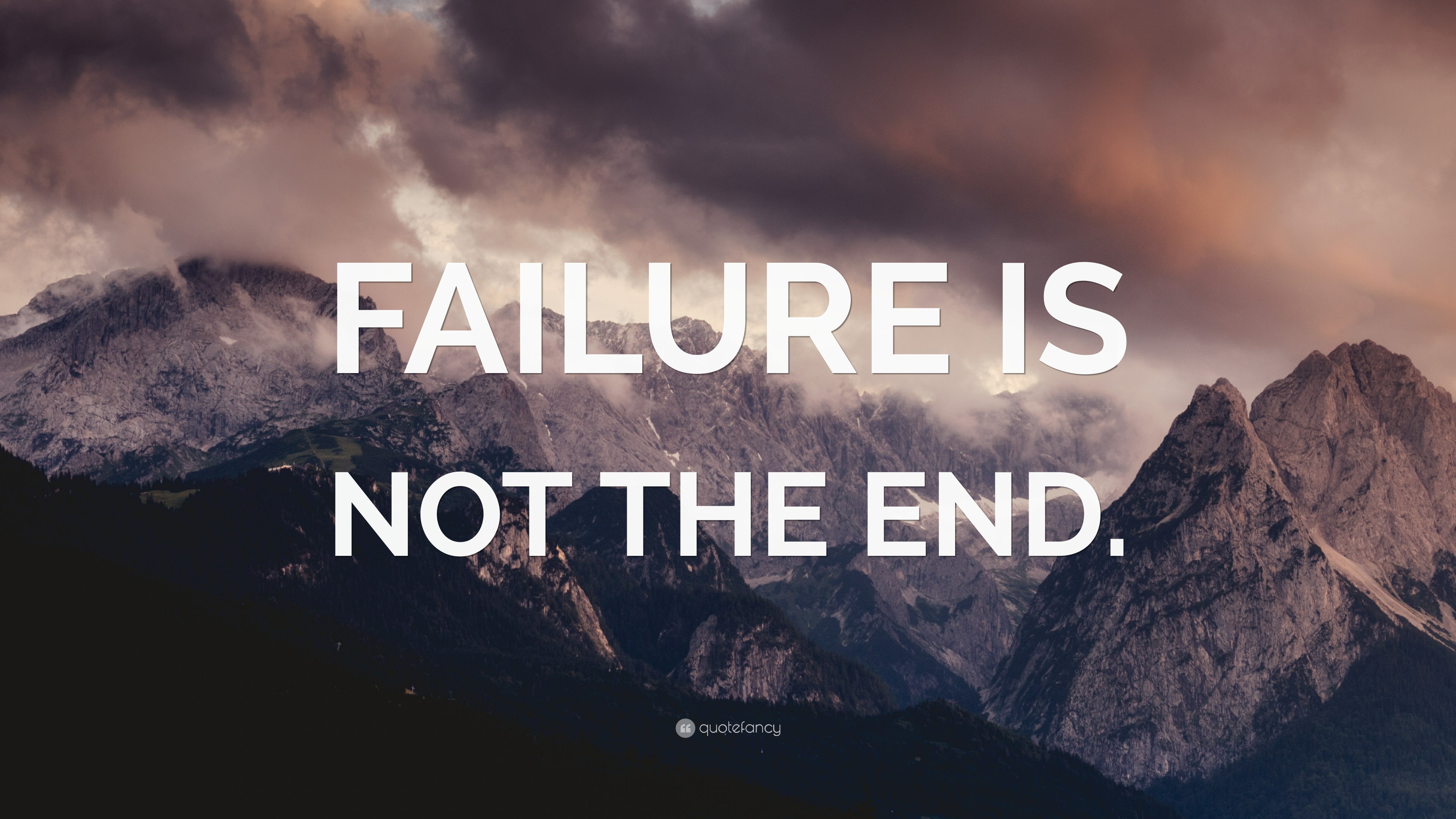 “FAILURE IS NOT THE END.” Wallpaper by QuoteFancy