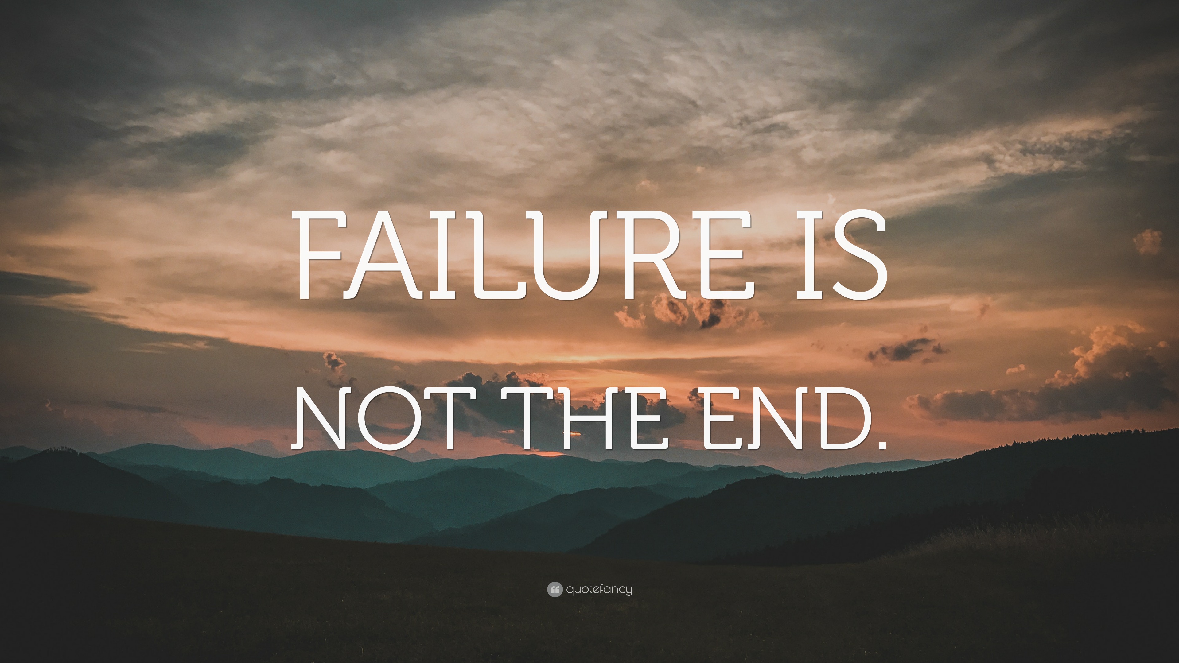 “FAILURE IS NOT THE END.” Wallpaper by QuoteFancy