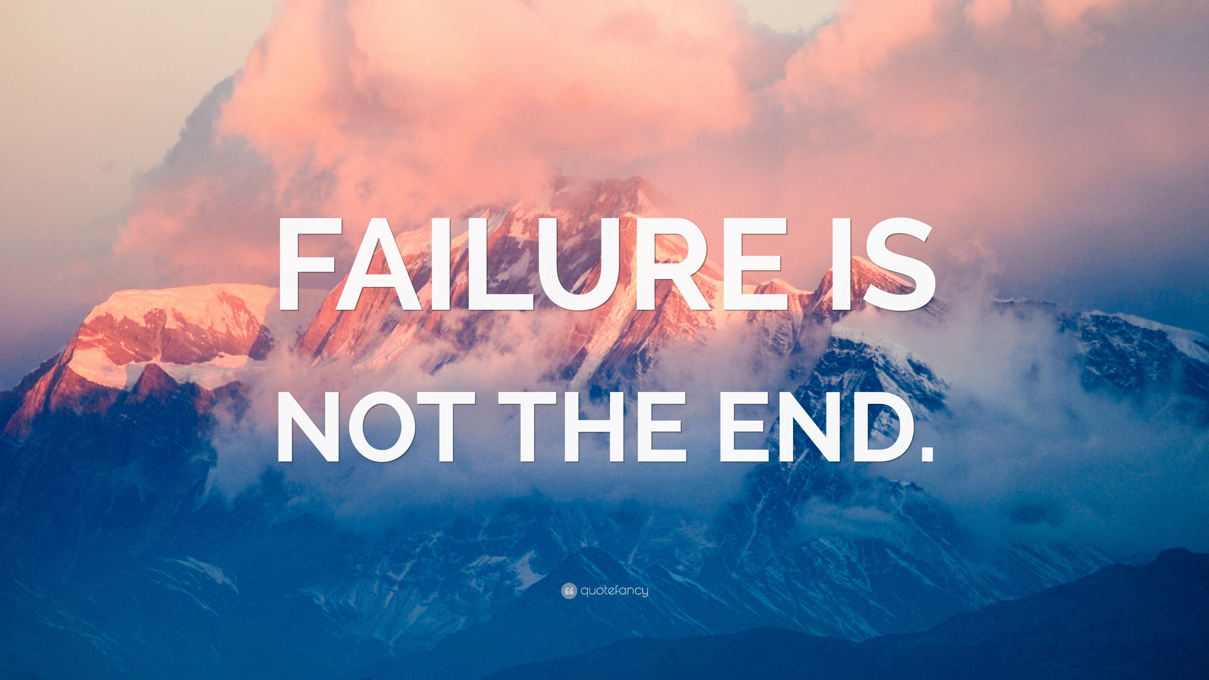 “FAILURE IS NOT THE END.” Wallpaper by QuoteFancy