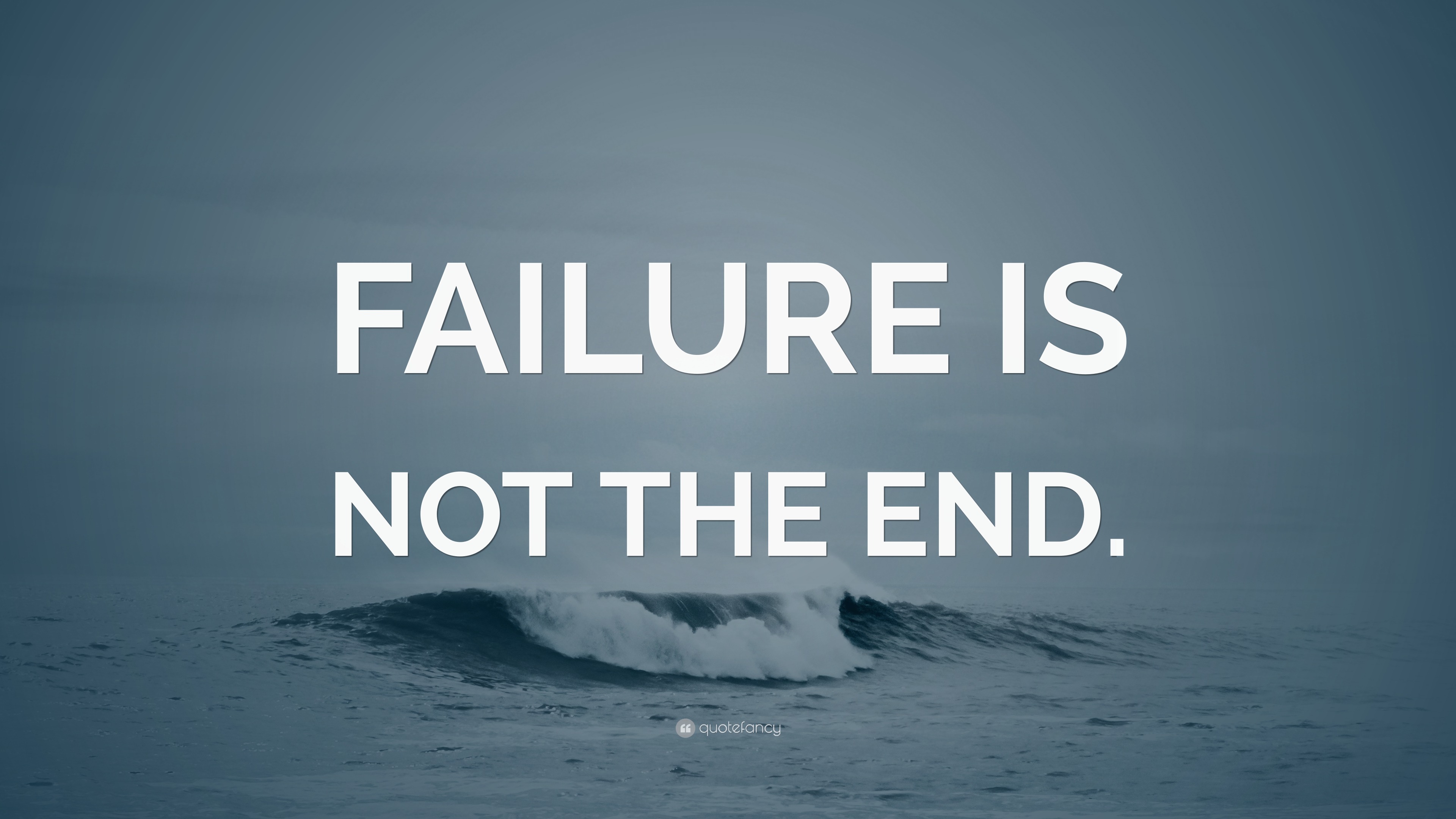 “FAILURE IS NOT THE END.” Wallpaper by QuoteFancy