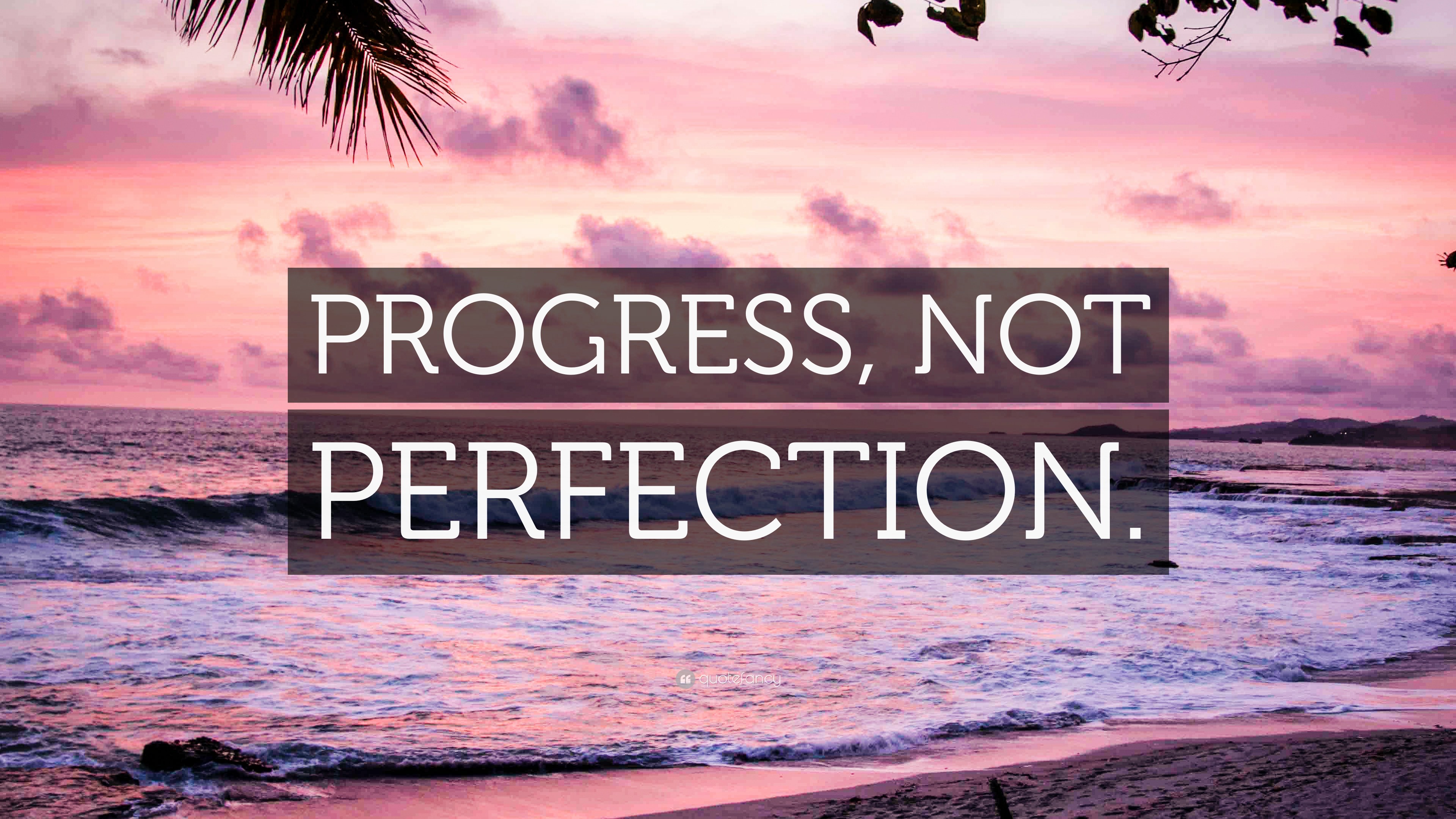  PROGRESS NOT PERFECTION Wallpaper By QuoteFancy