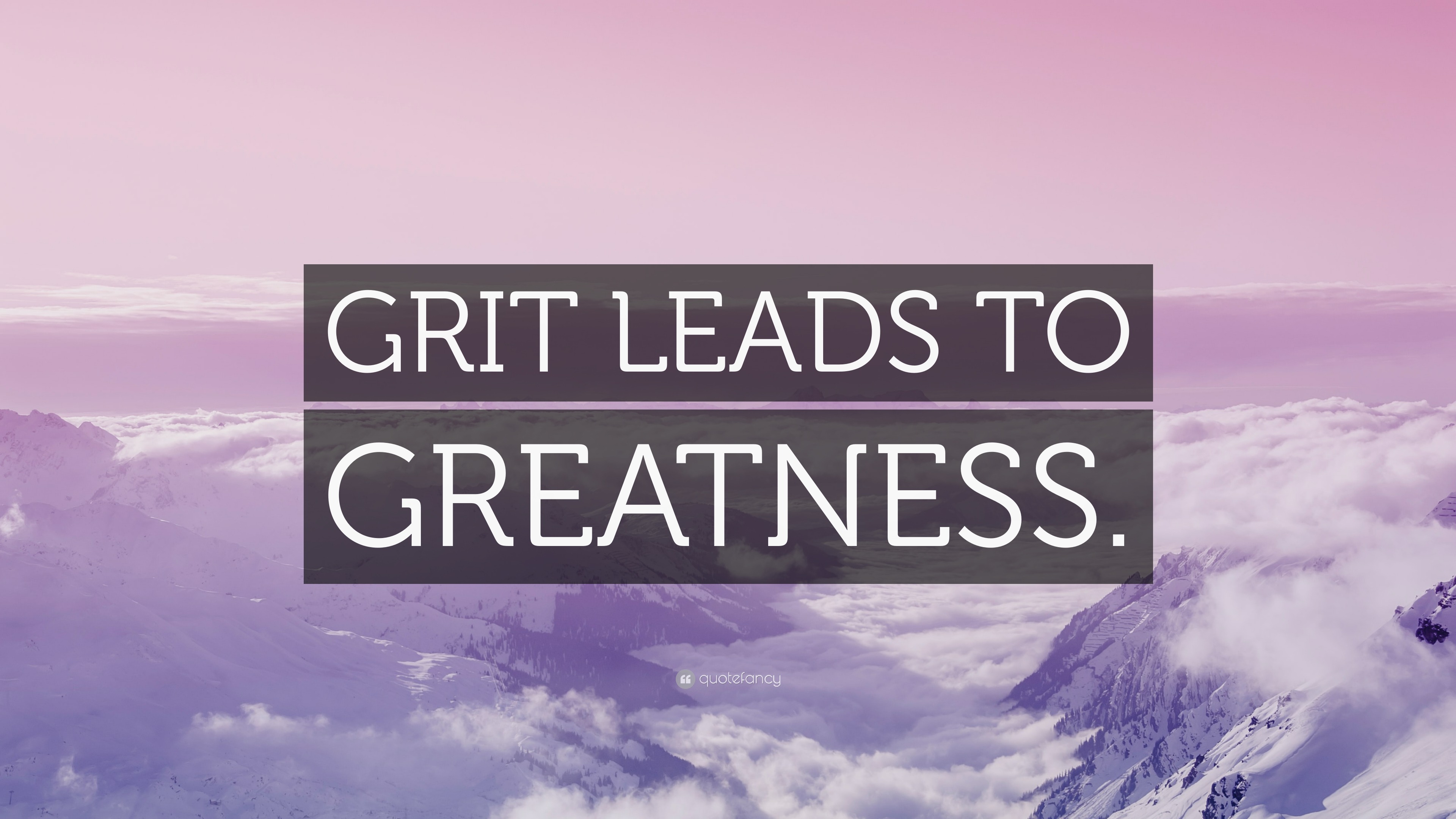 “GRIT LEADS TO GREATNESS.” Wallpaper by QuoteFancy
