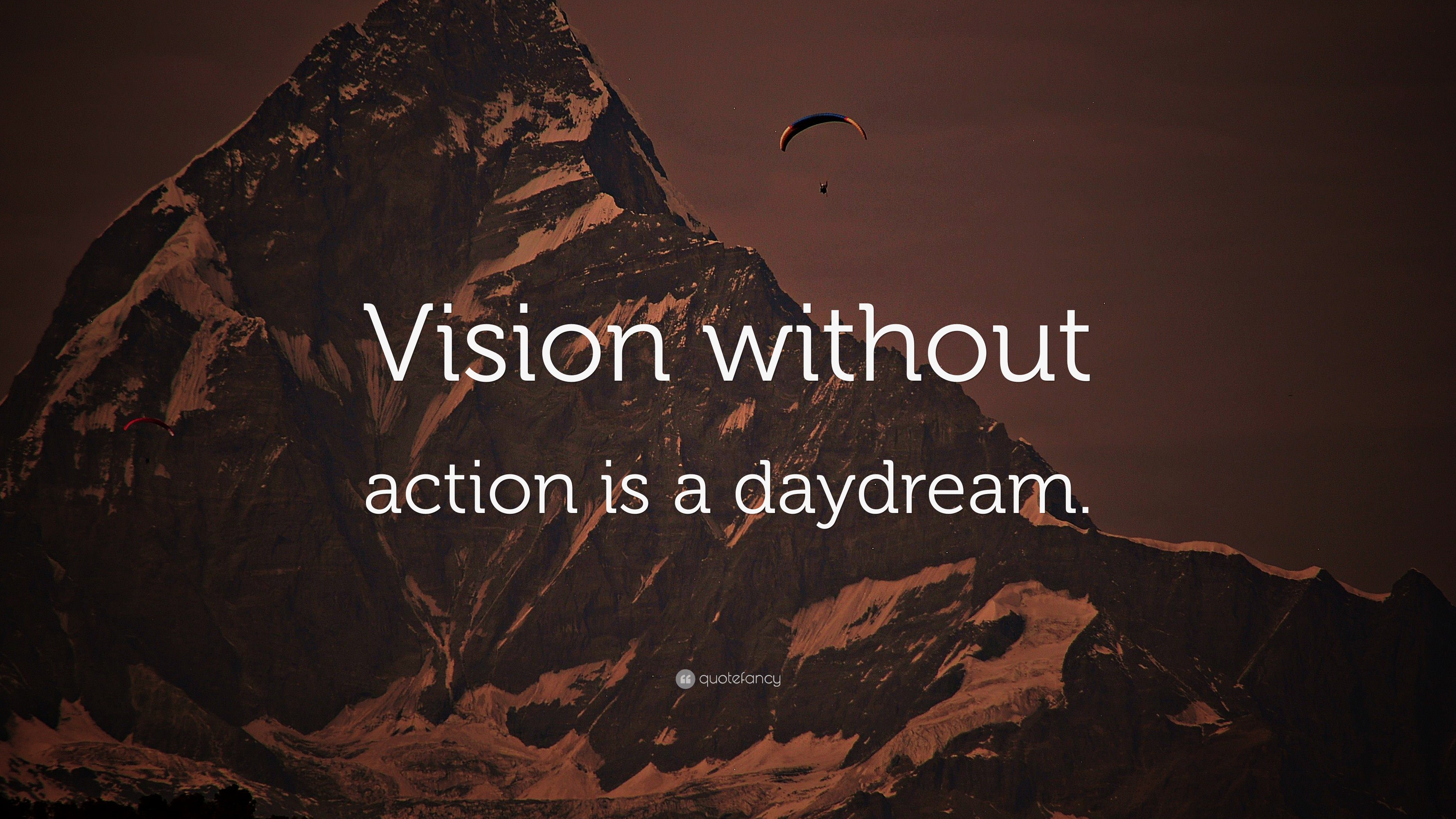 “vision Without Action Is A Daydream.” Wallpaper By Quotefancy