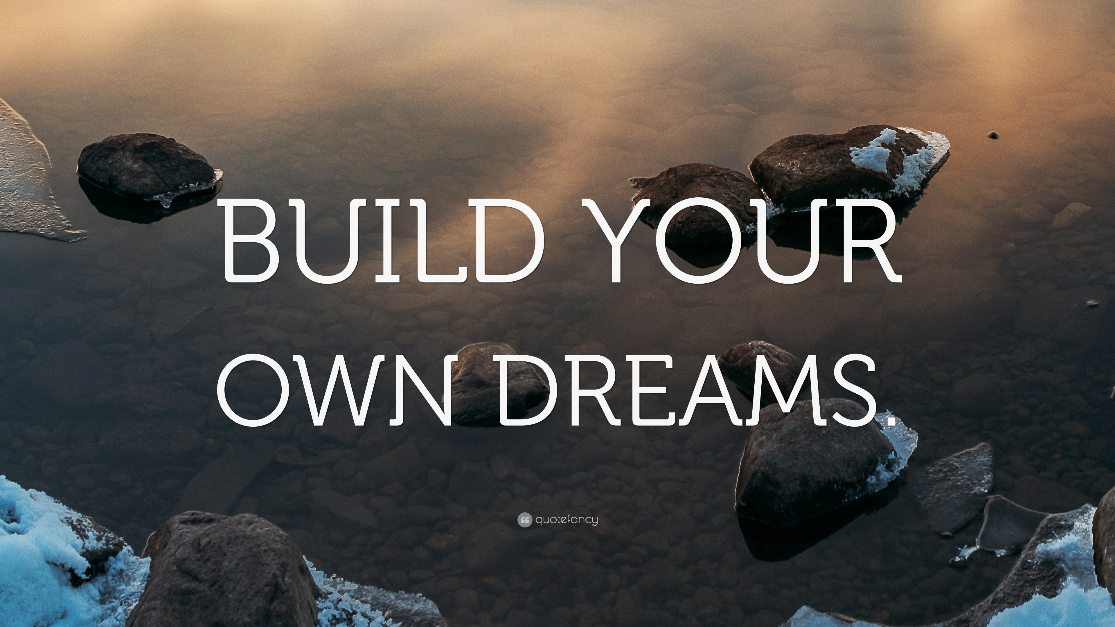 “BUILD YOUR OWN DREAMS.” Wallpaper by QuoteFancy