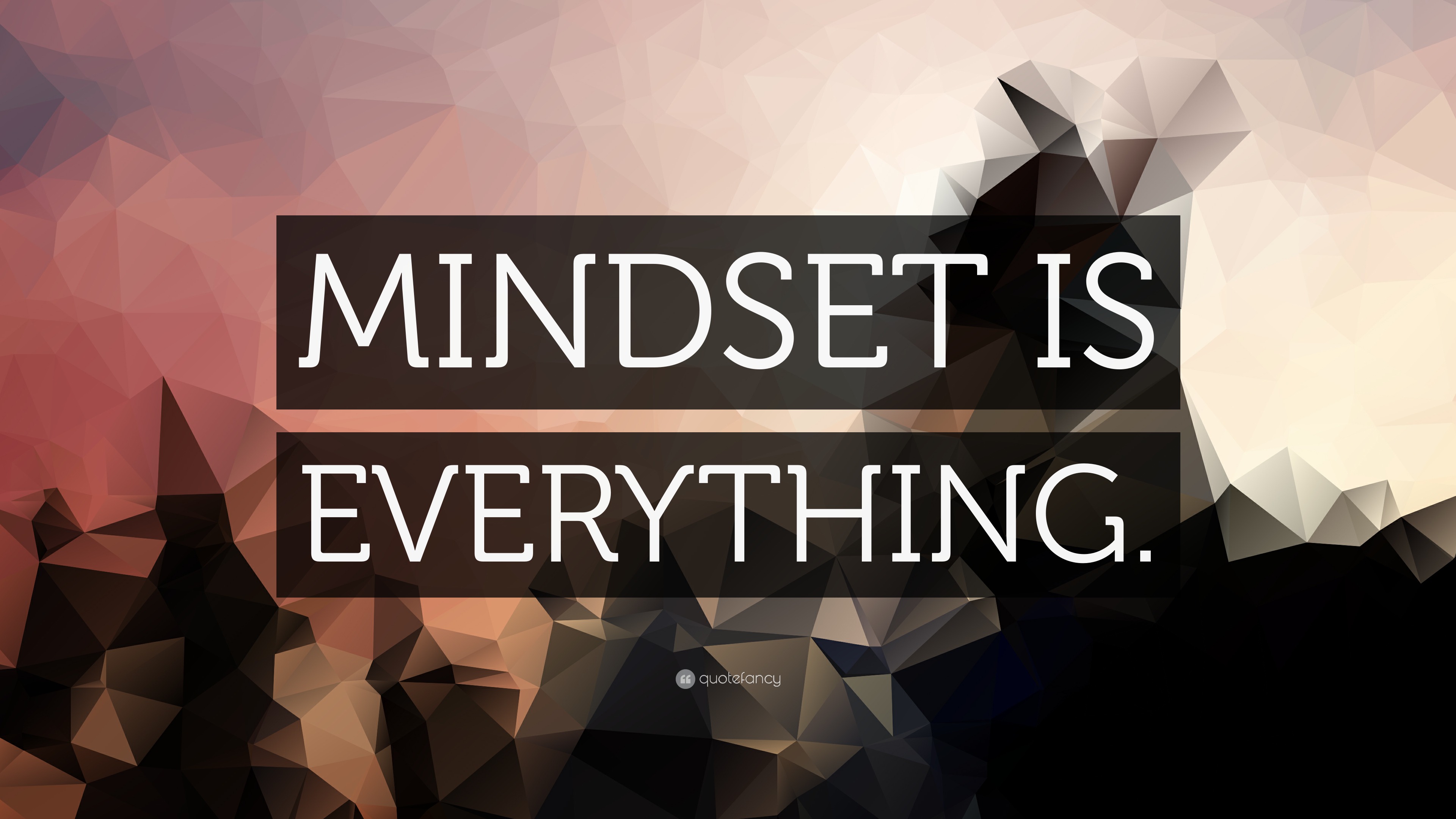 “MINDSET IS EVERYTHING.” Wallpaper by QuoteFancy