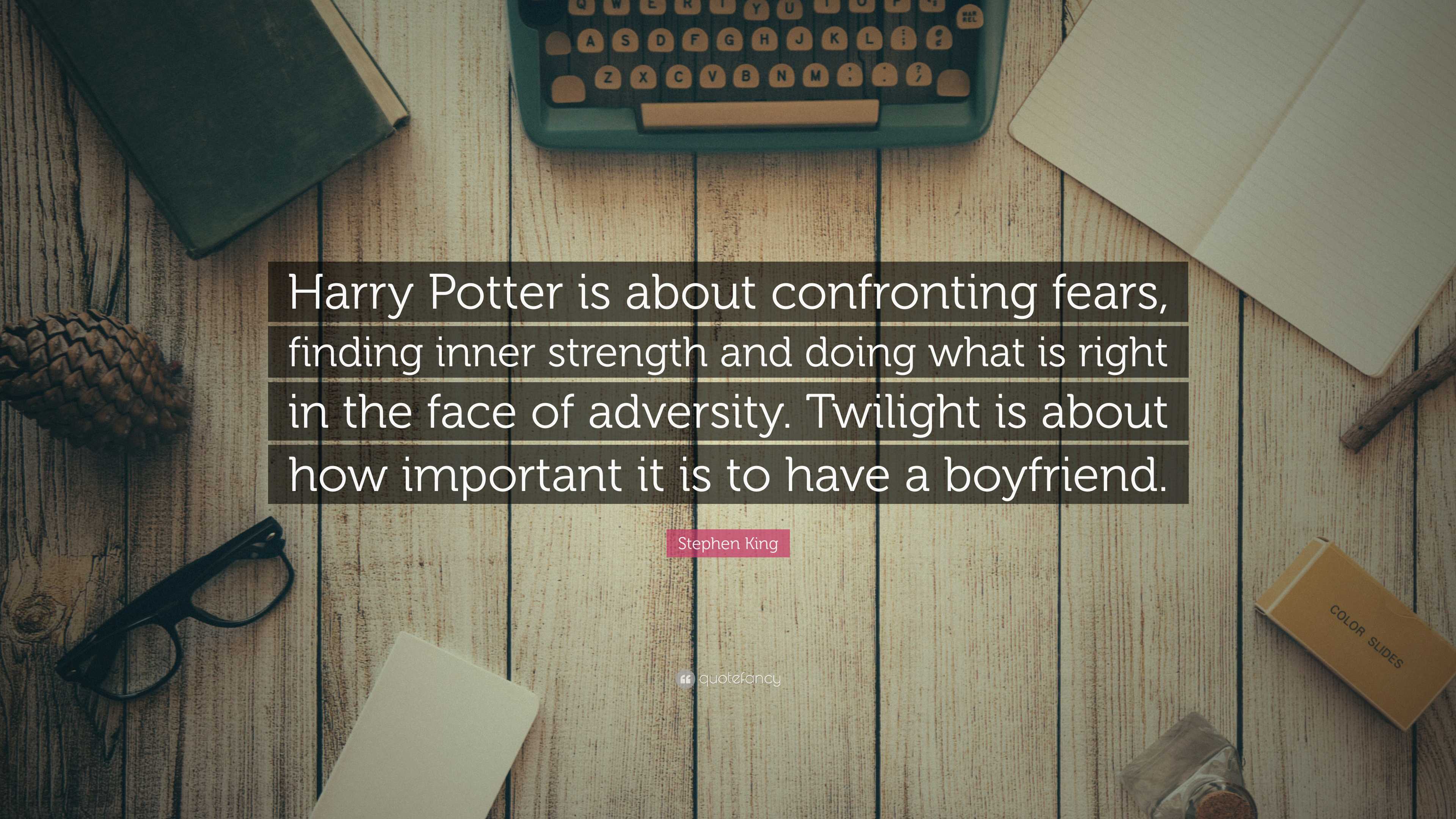 Stephen King Quote: “Harry Potter is about confronting fears, finding inner  strength and doing what is right in the face of adversity....”, image size:3840x2160