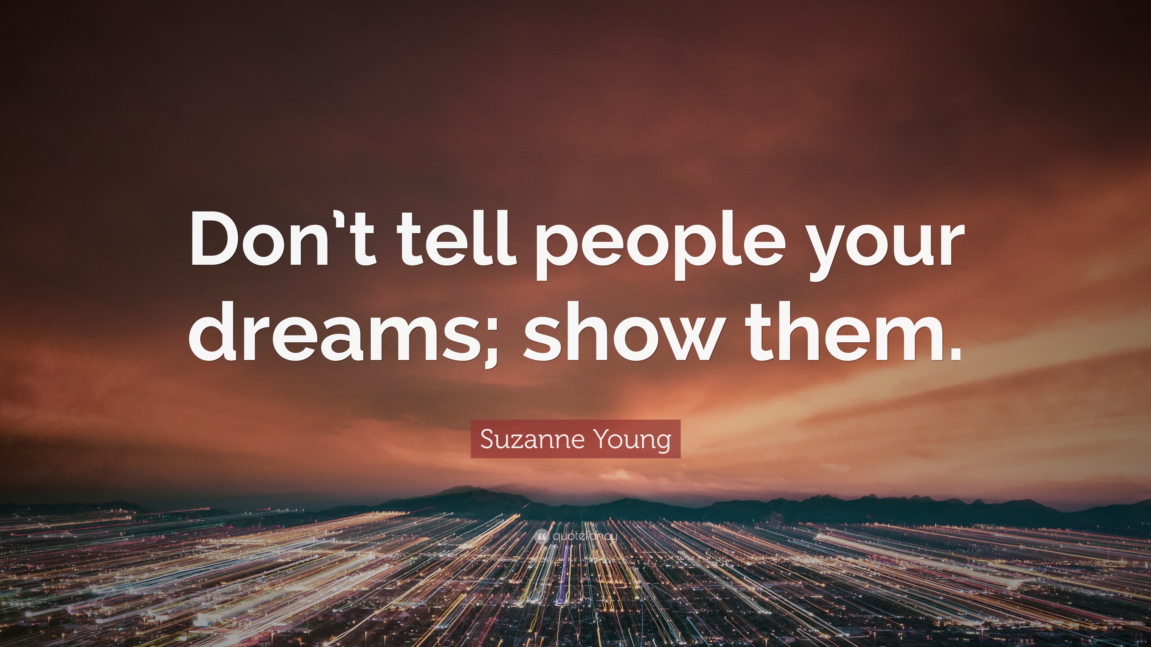 Fascinating Dont Tell People Your Dreams Show Them Pictures