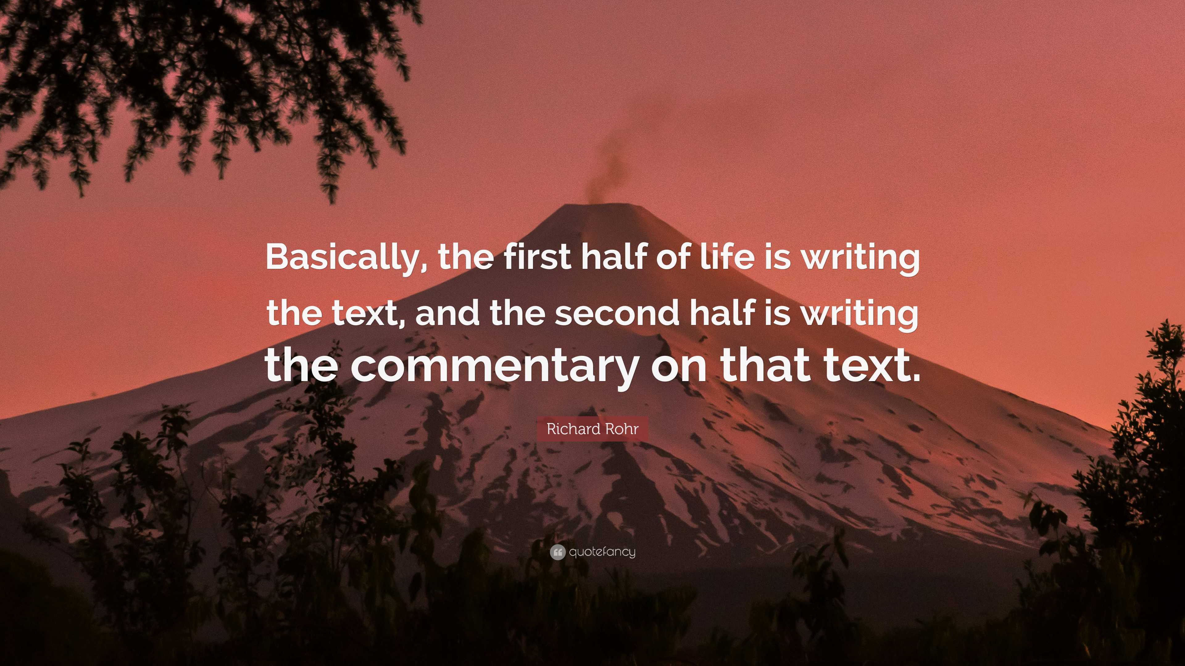 Richard Rohr Quote “Basically, the first half of life is