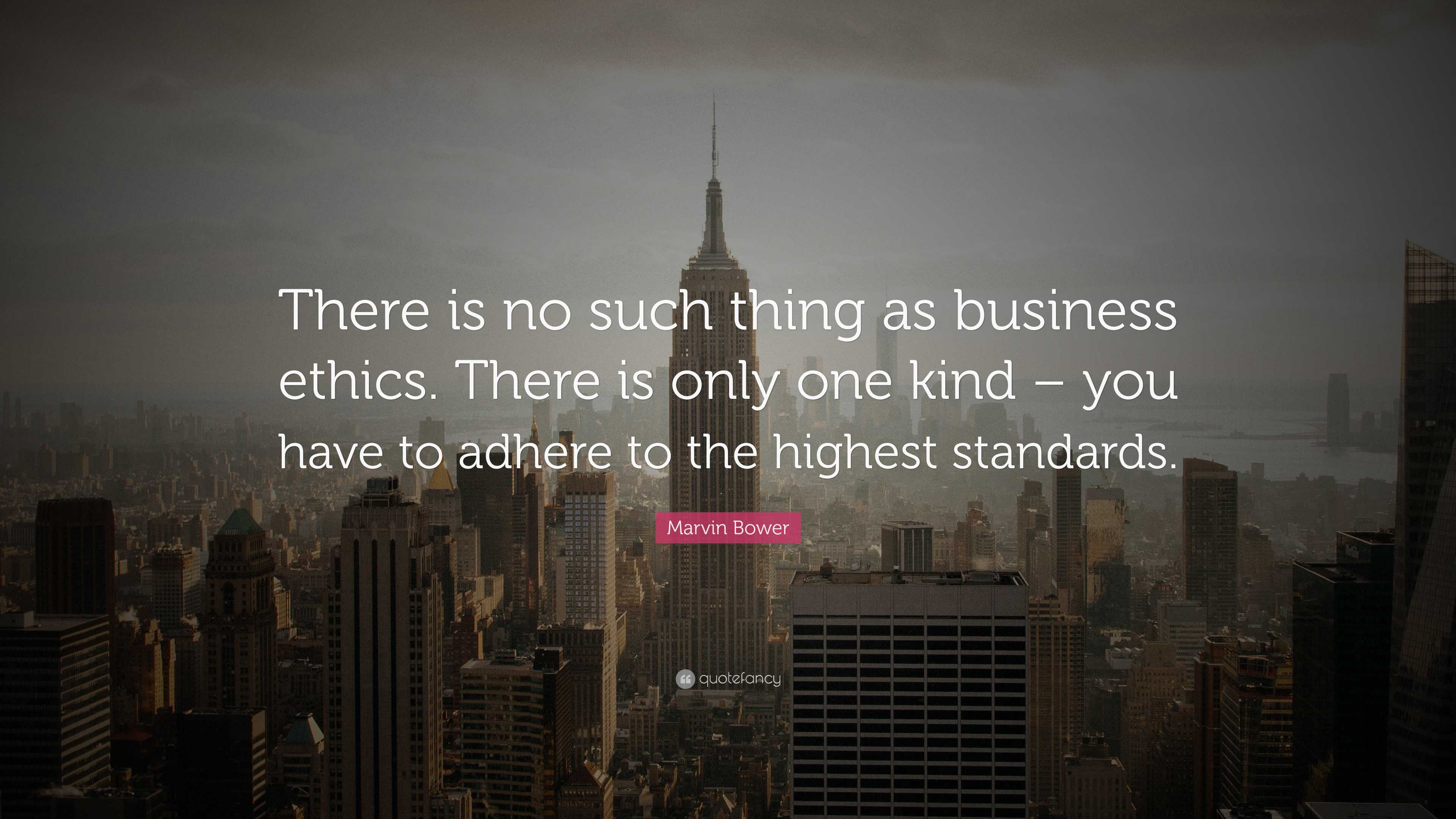 Marvin Bower Quote “There is no such thing as business