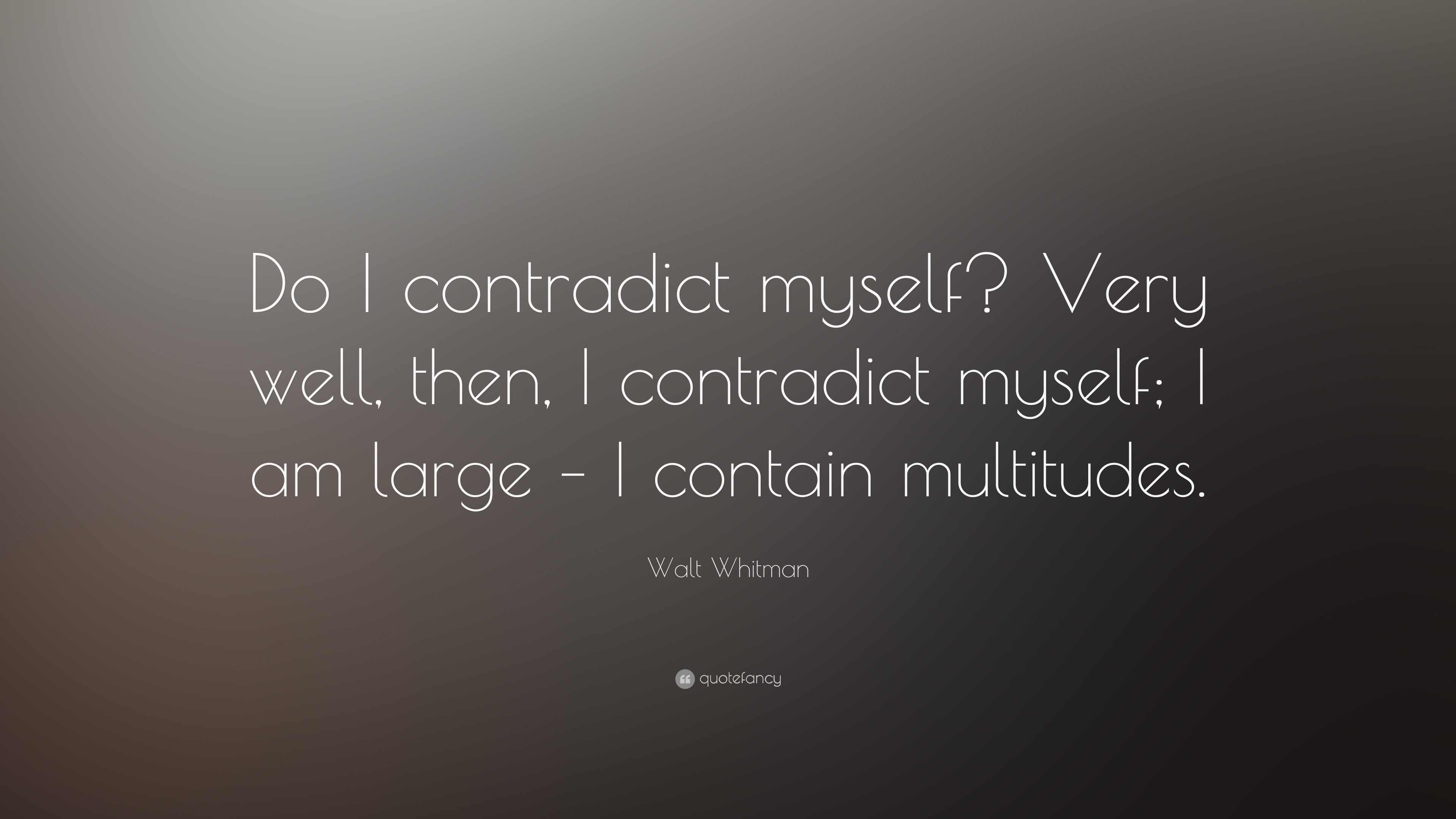 i contradict myself