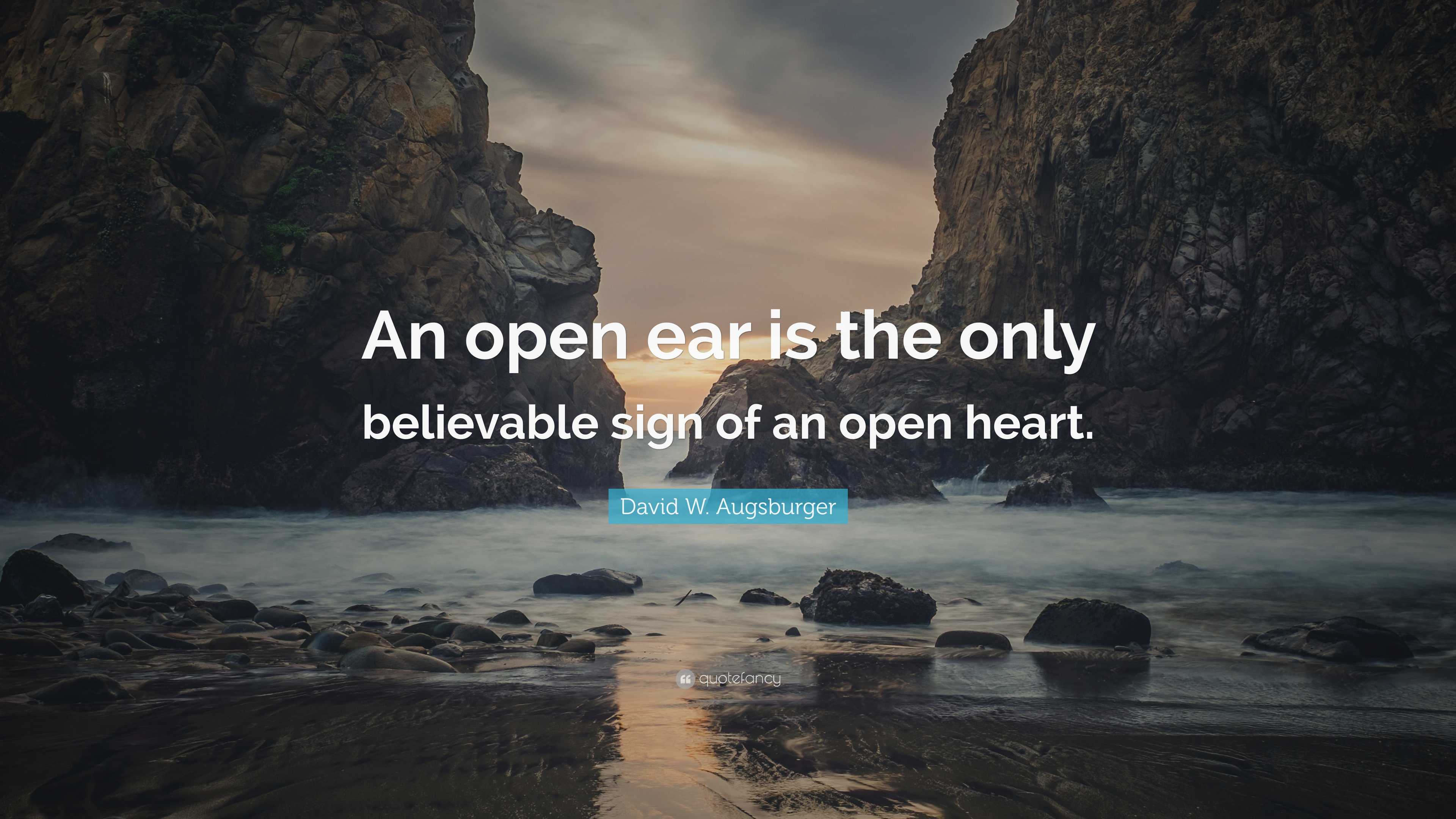 David W. Augsburger Quote: “An open ear is the only believable sign of an  open heart.”, image size:3840x2160