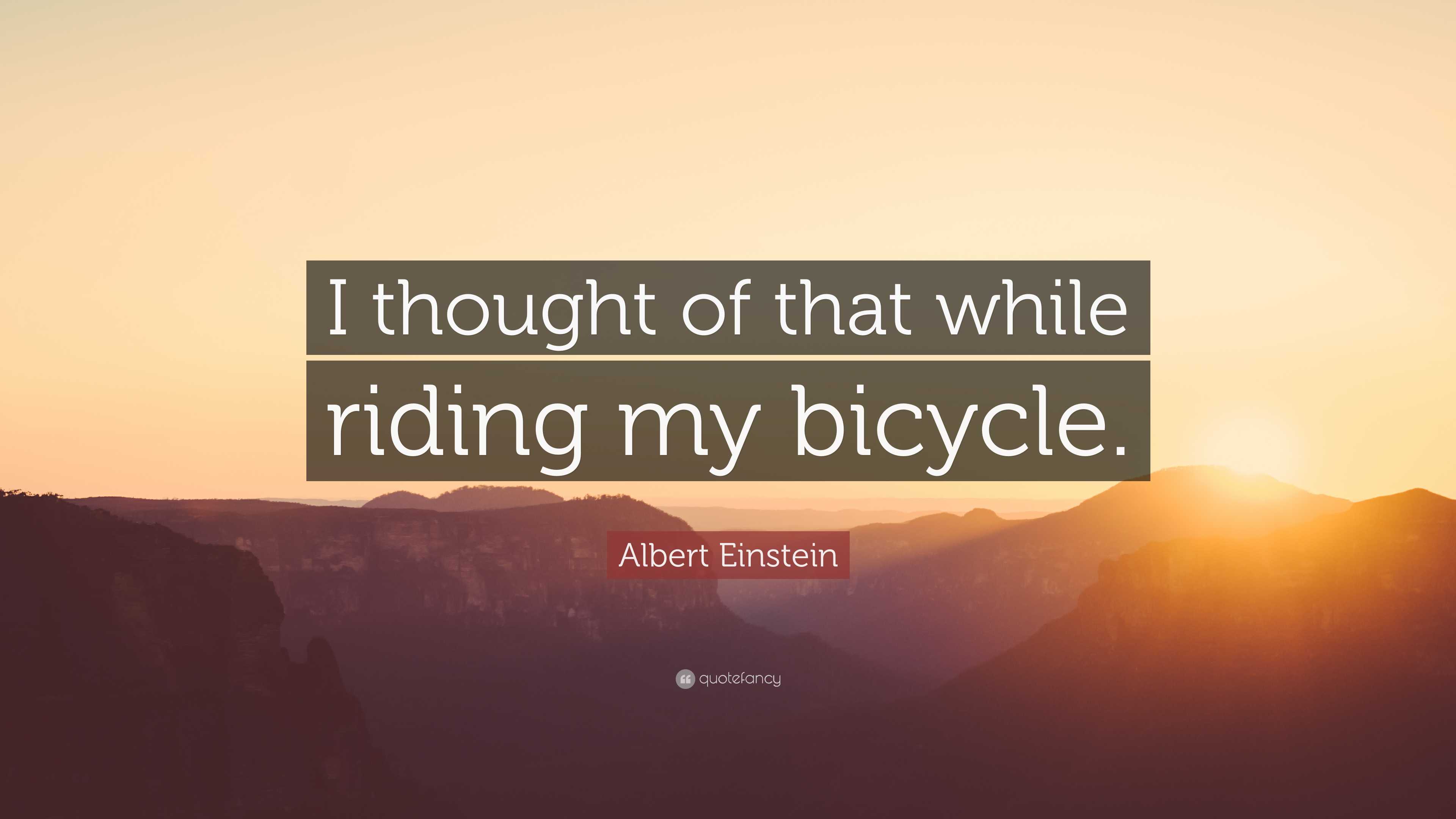 Albert Einstein Quote: “I thought of that while riding my bicycle.”, image size:3840x2160