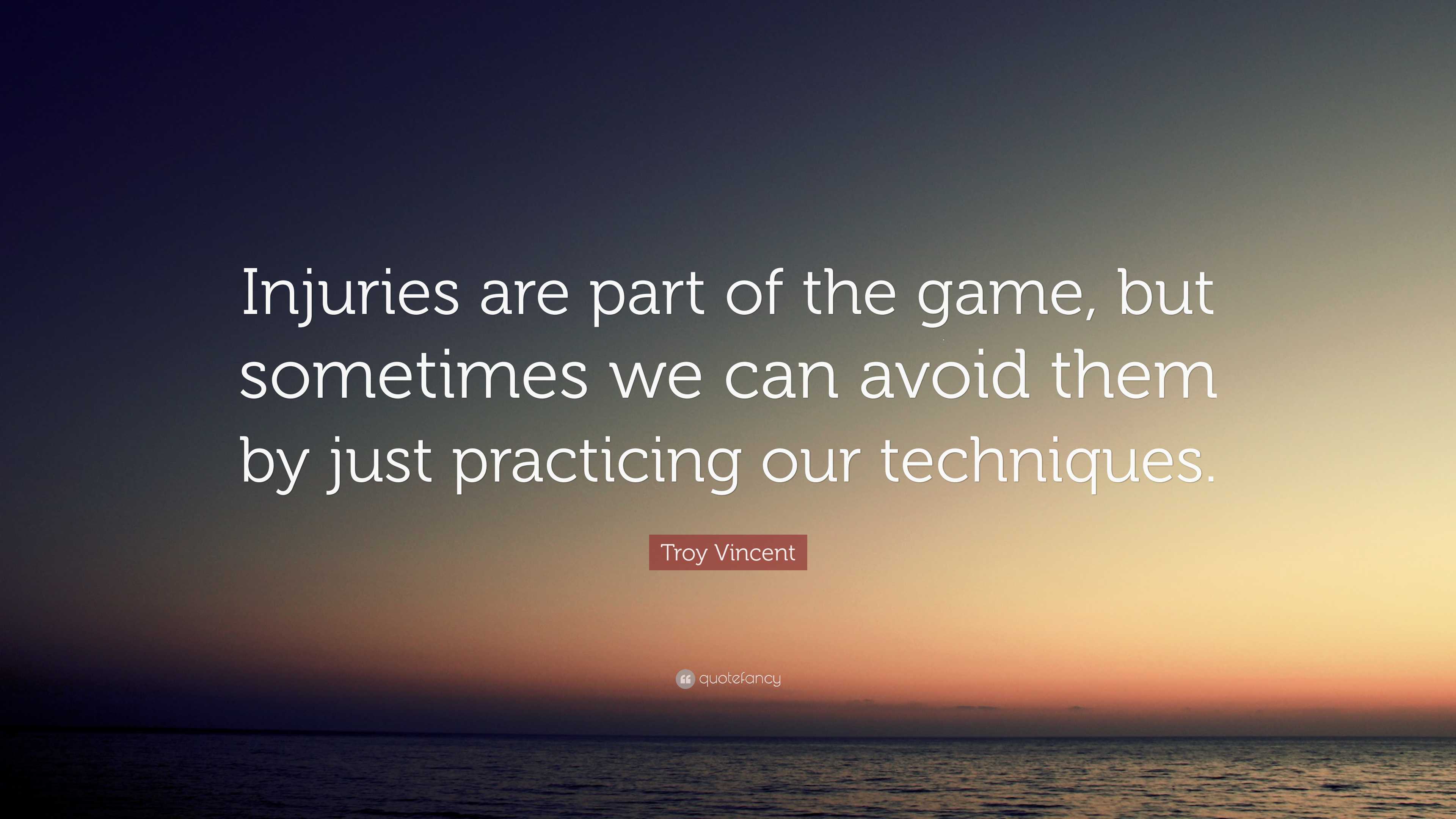 Troy Vincent Quote: “Injuries are part of the game, but sometimes we ...