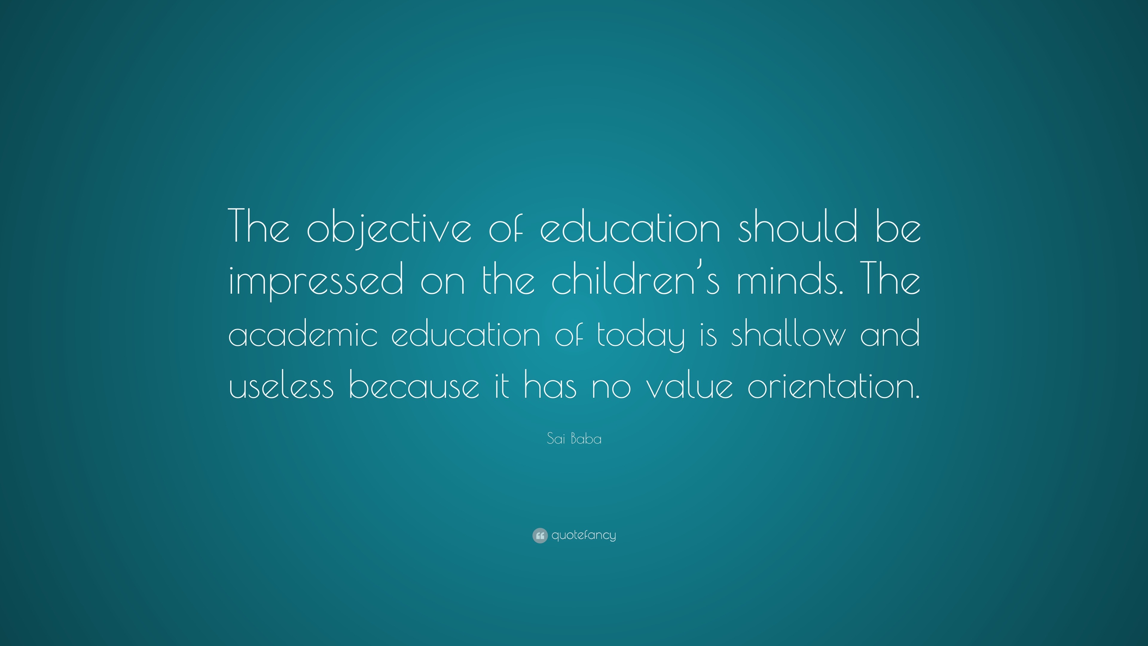 Sai Baba Quote: “The objective of education should be impressed on the ...