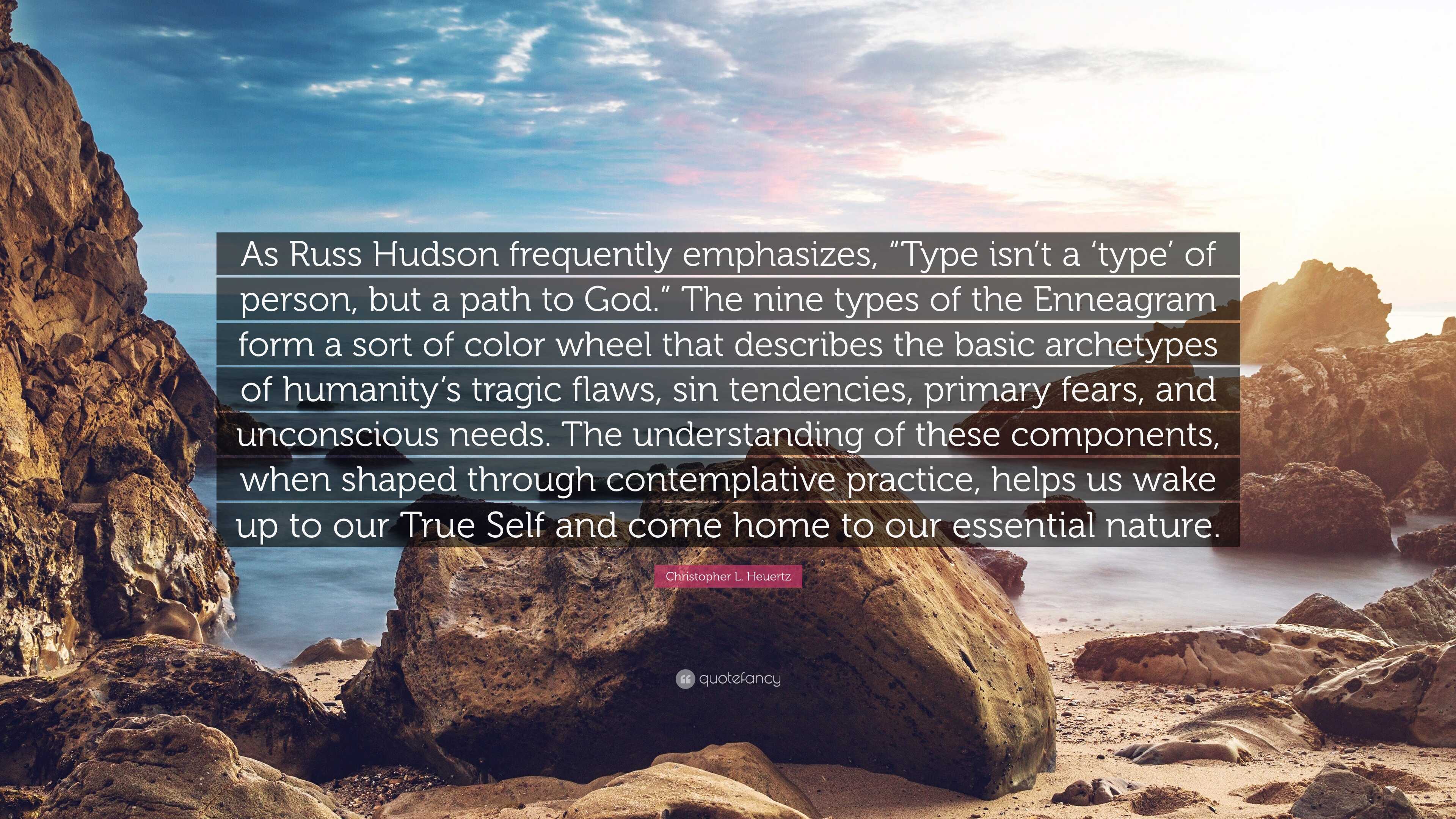 Christopher L. Heuertz Quote: “As Russ Hudson frequently emphasizes, “Type  isn't a 'type' of person, but a path to God.” The nine types of the...”, image size:3840x2160