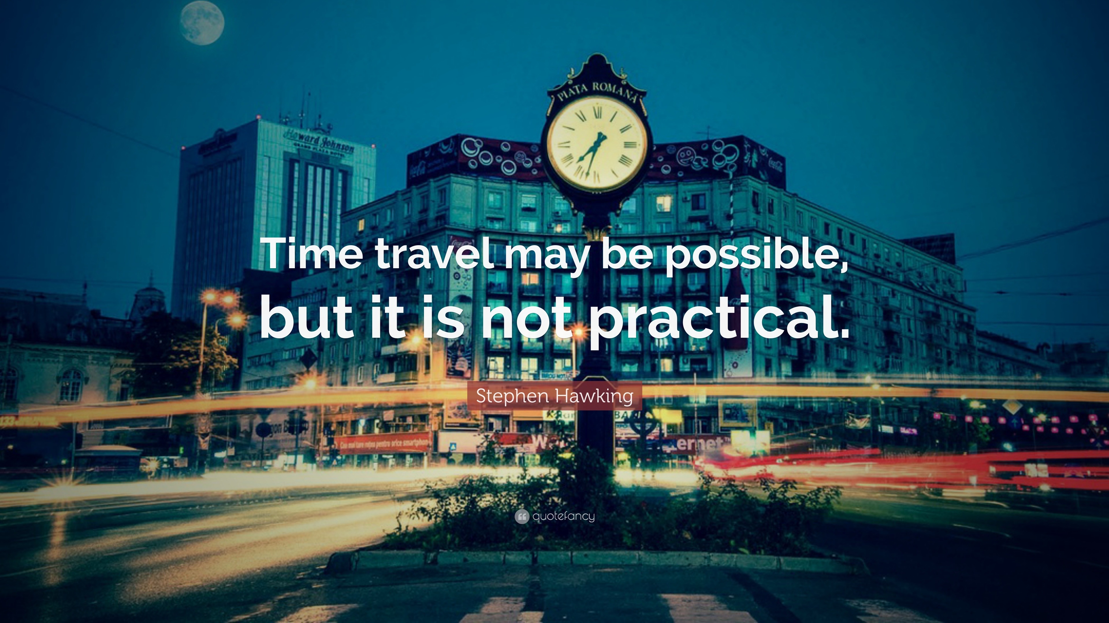 stephen-hawking-quote-time-travel-may-be-possible-but-it-is-not-practical