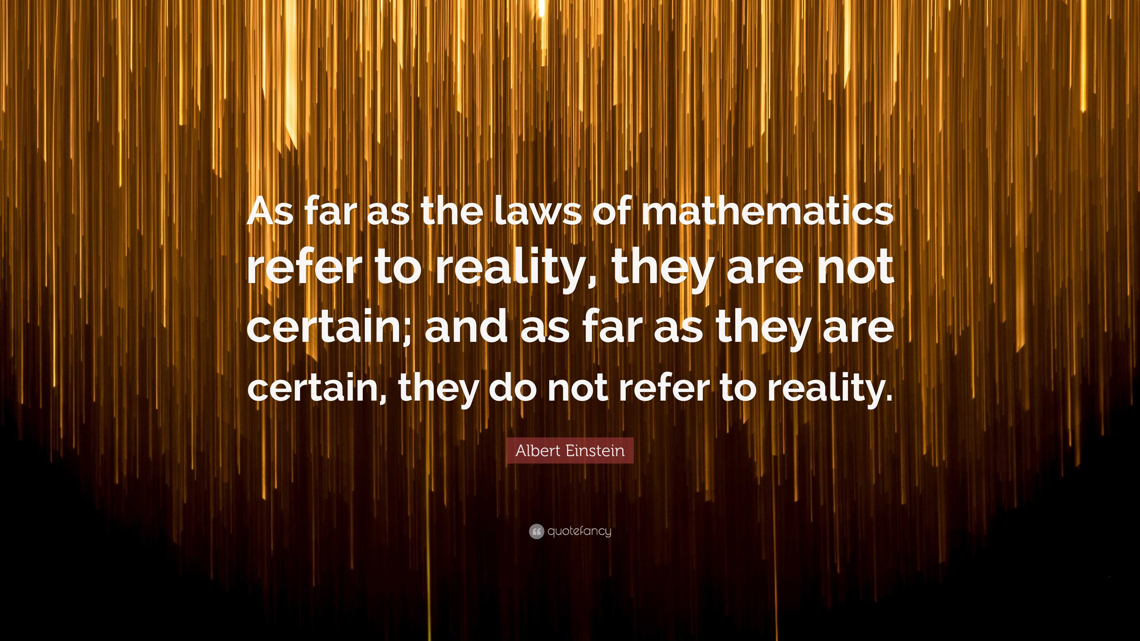 Albert Einstein Quote As Far As The Laws Of Mathematics Refer To