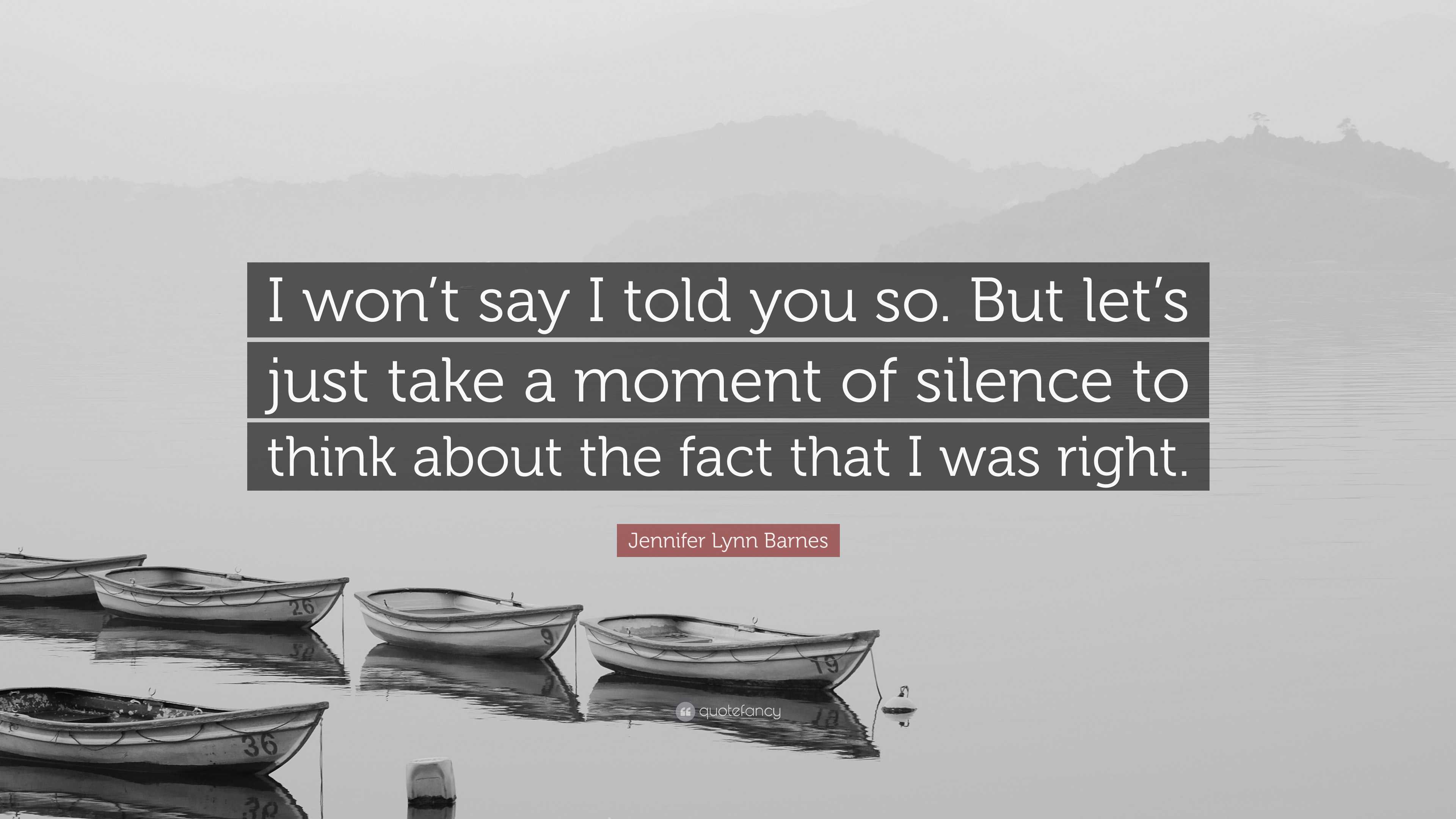 Jennifer Lynn Barnes Quote: “I won’t say I told you so. But let’s just ...