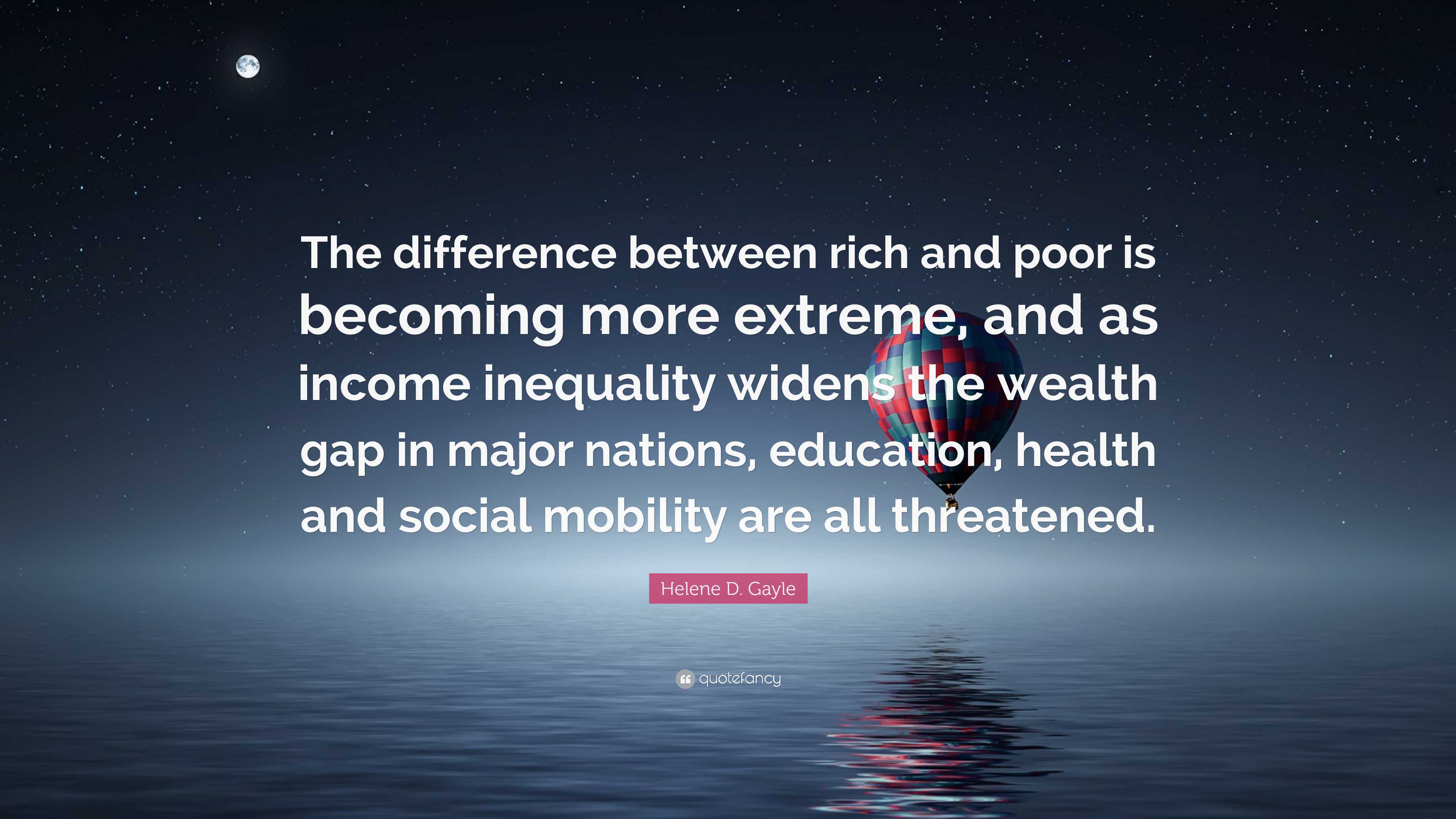 Helene D Gayle Quote The Difference Between Rich And Poor Is helene-d-gayle-quote-the-difference-between-rich-and-poor-is