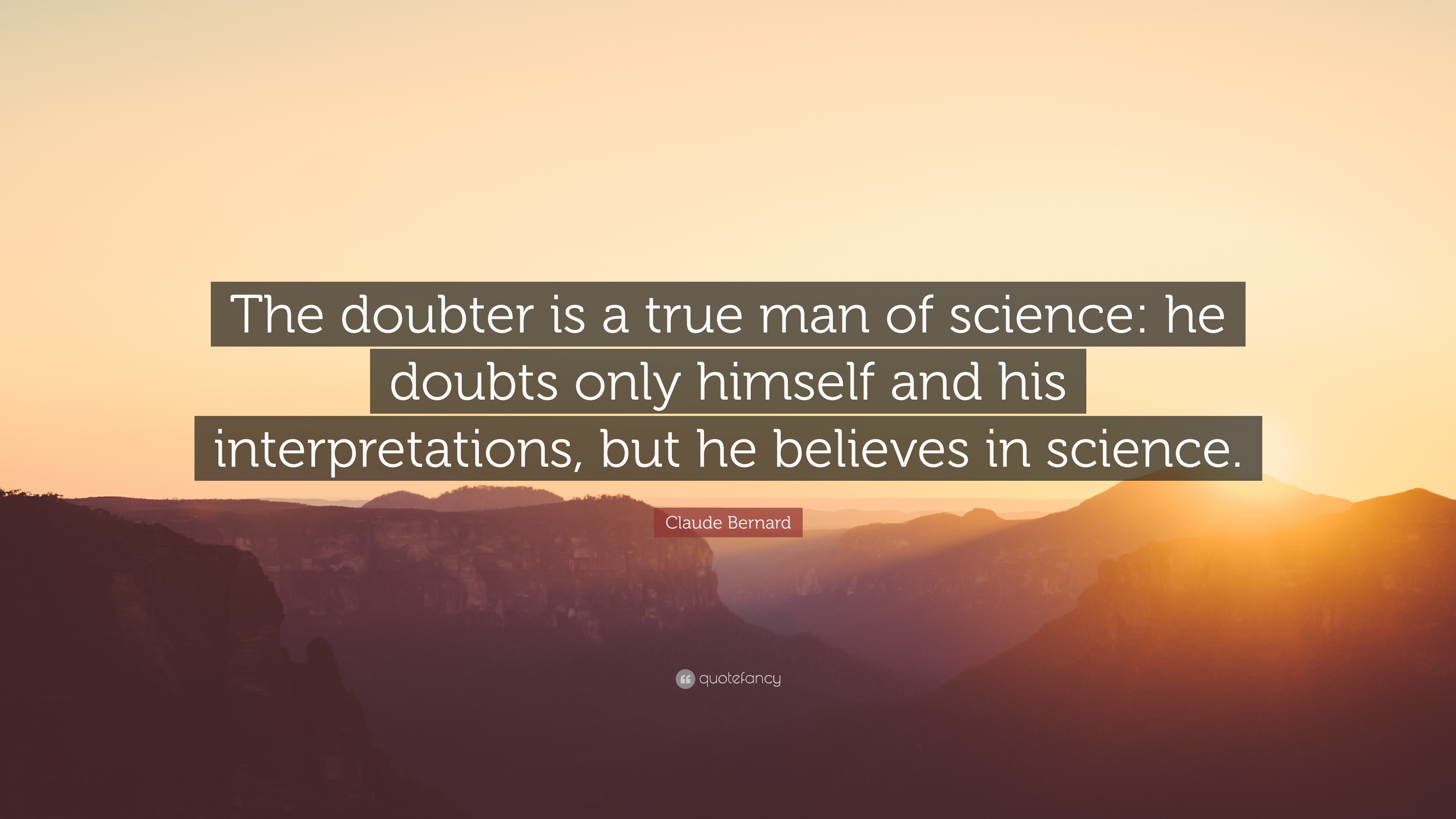 claude-bernard-quote-the-doubter-is-a-true-man-of-science-he-doubts