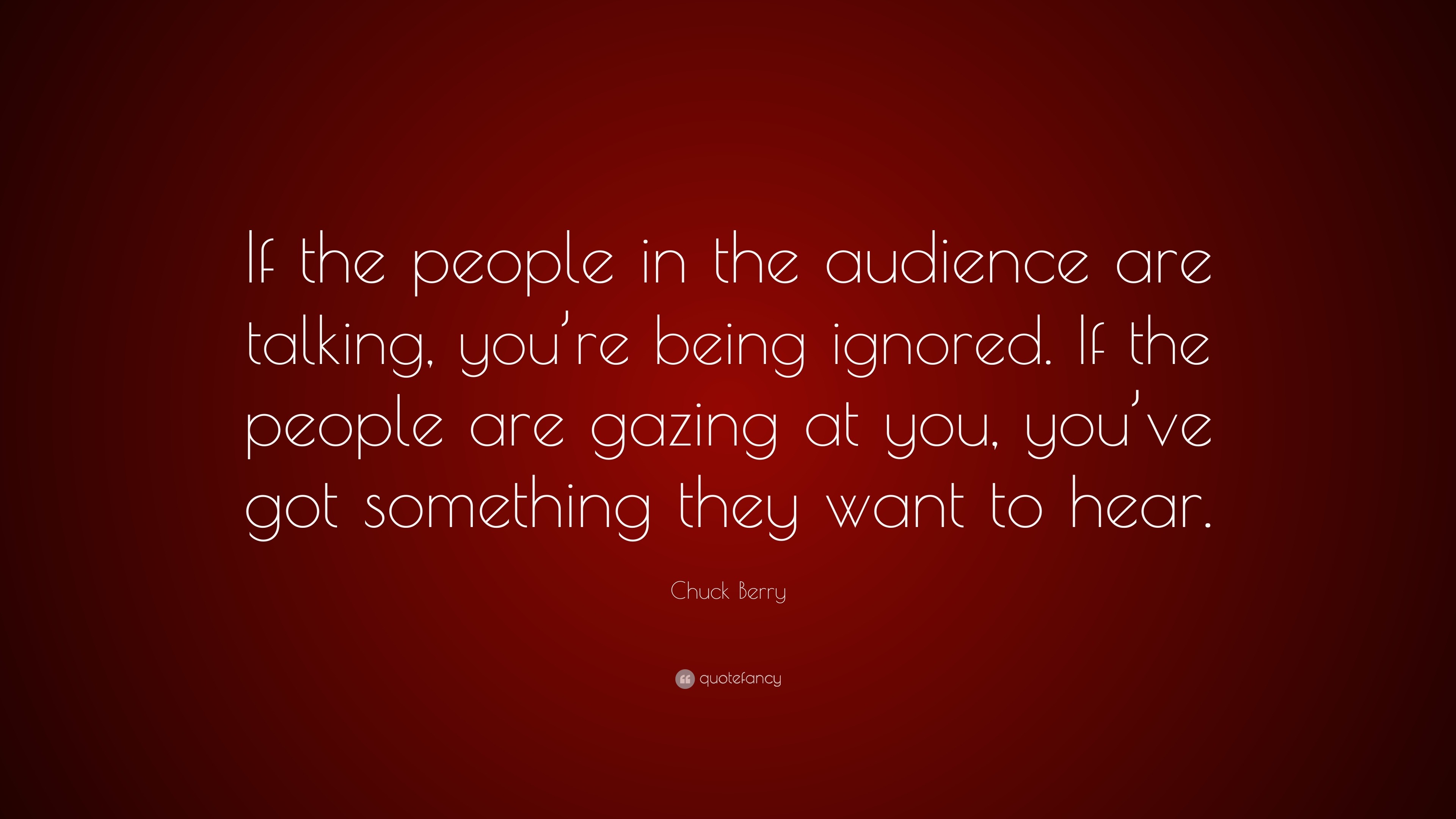 Chuck Berry Quote: “If the people in the audience are talking, you’re ...
