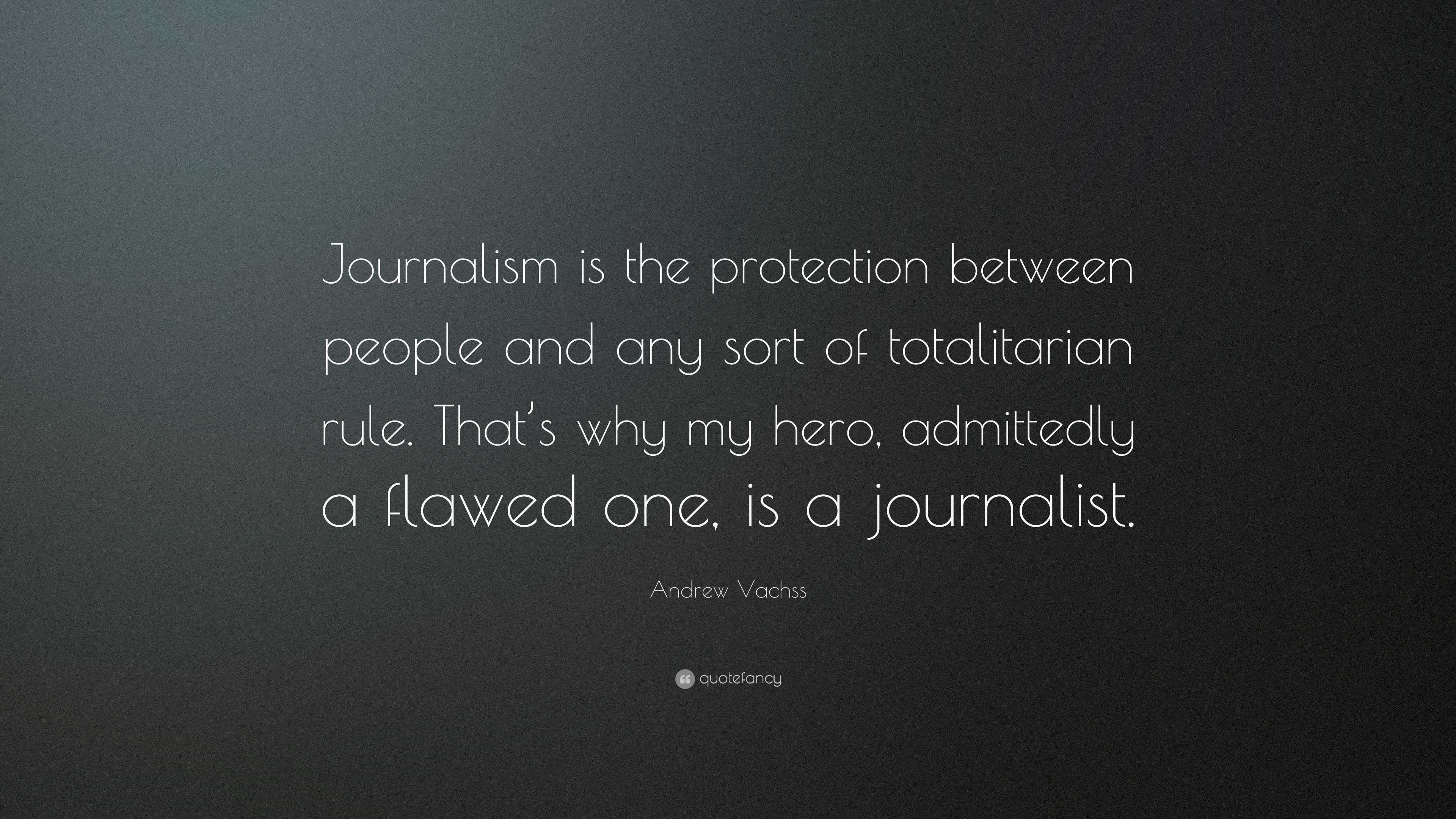 Anti Journalist Quotes Journalism Quote Of The Day Journalism
