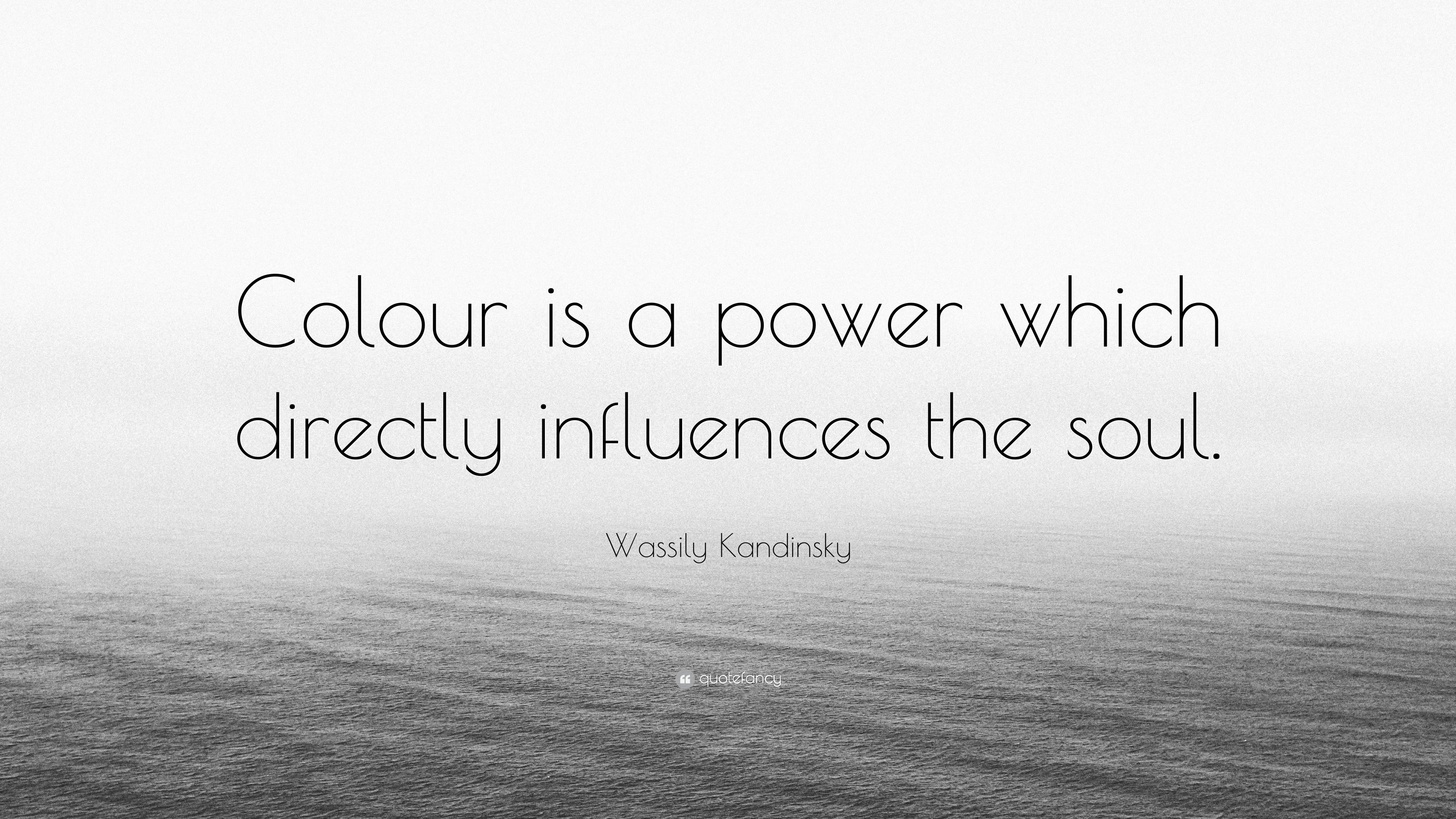 Wassily Kandinsky Quote: “Colour is a power which directly influences