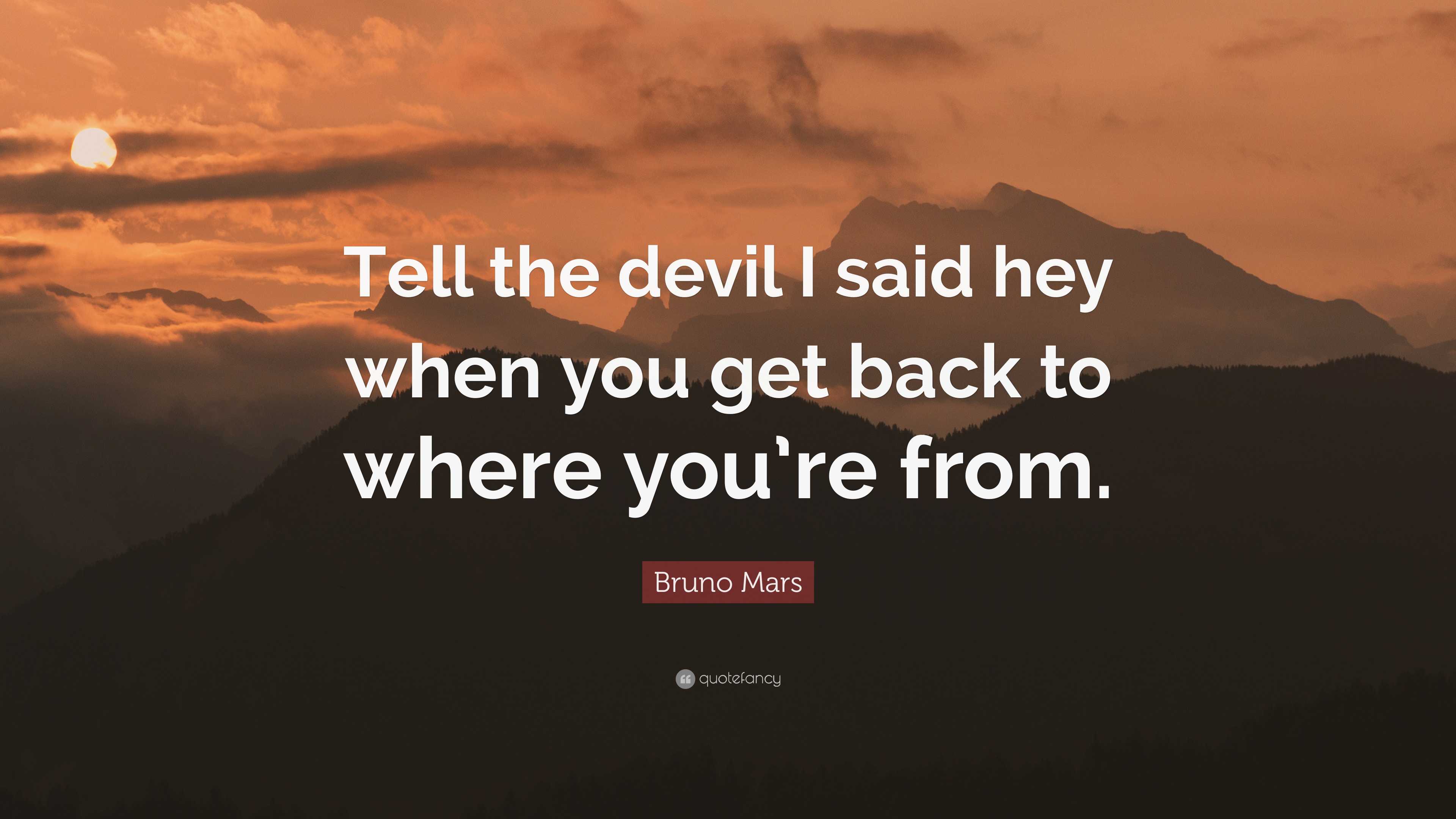 Cried To The Devil And The Devil Said Hey quotefancy.com