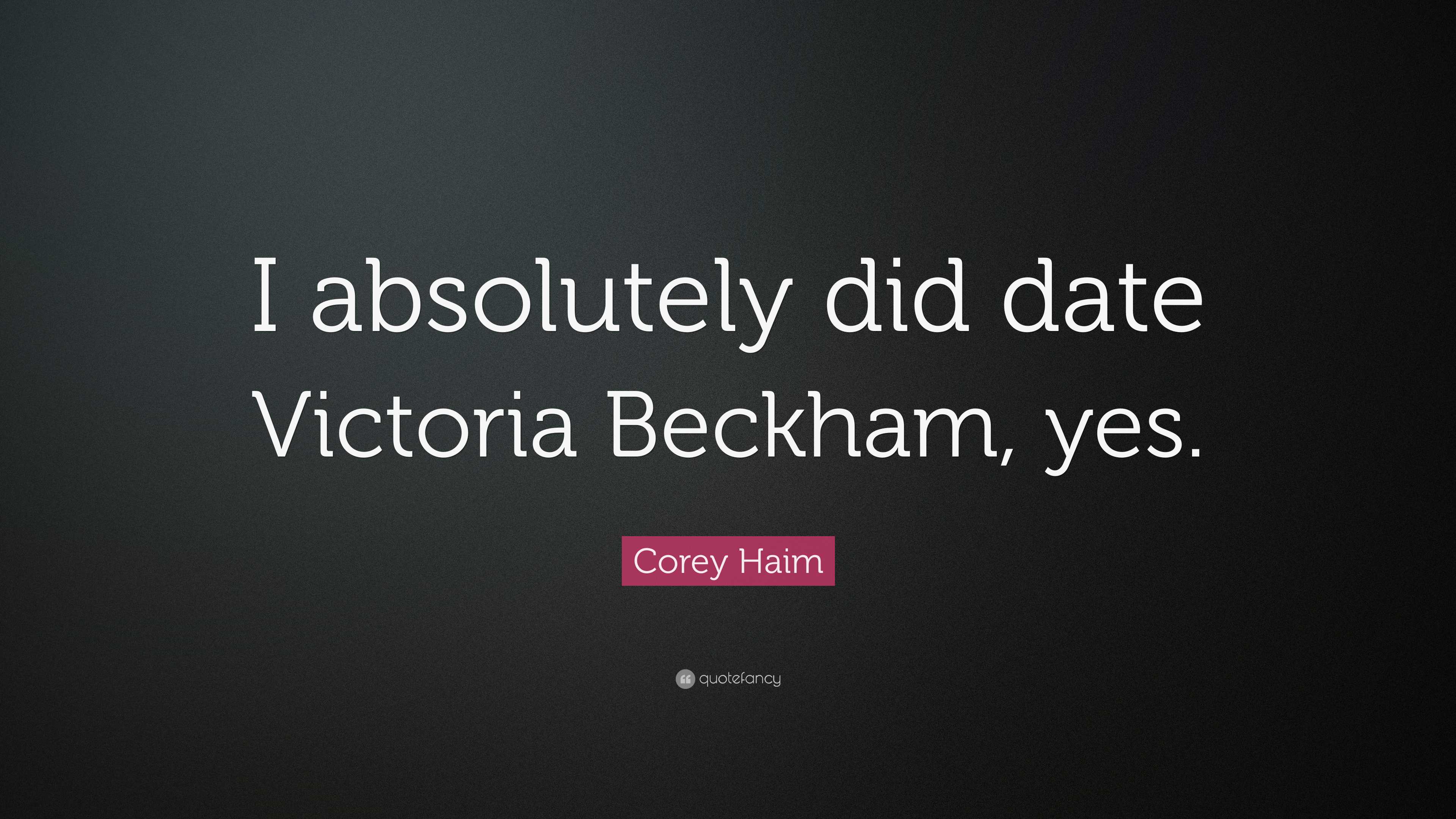 Corey Haim Quote: “I absolutely did date Victoria Beckham, yes.”, image size:3840x2160