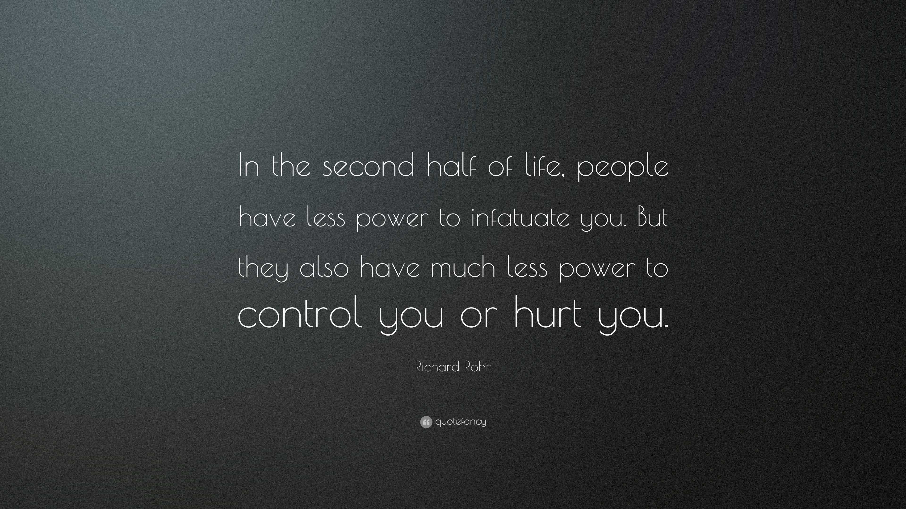 Richard Rohr Quote “In the second half of life, people