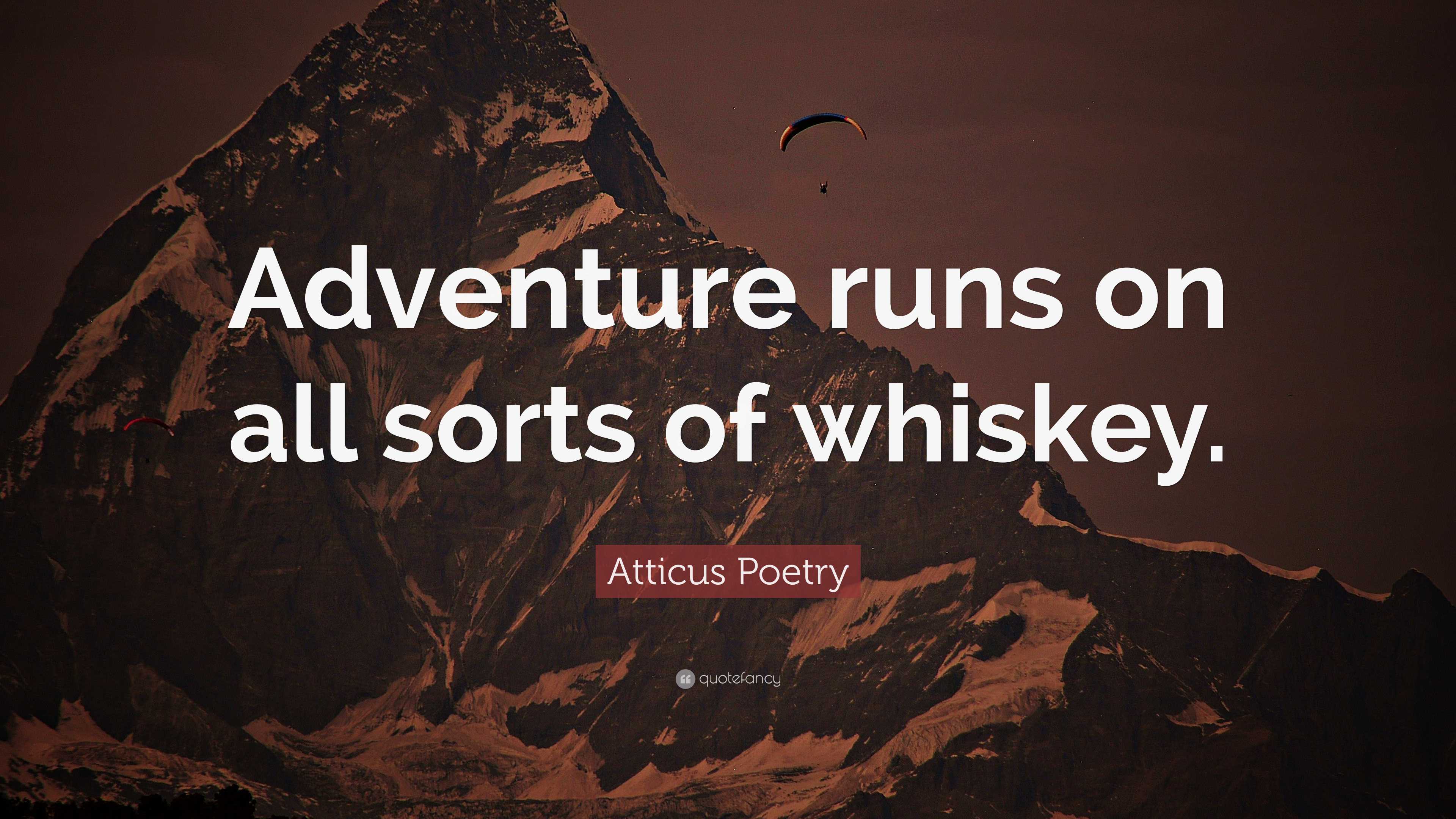 Atticus quote linking adventure and whiskey