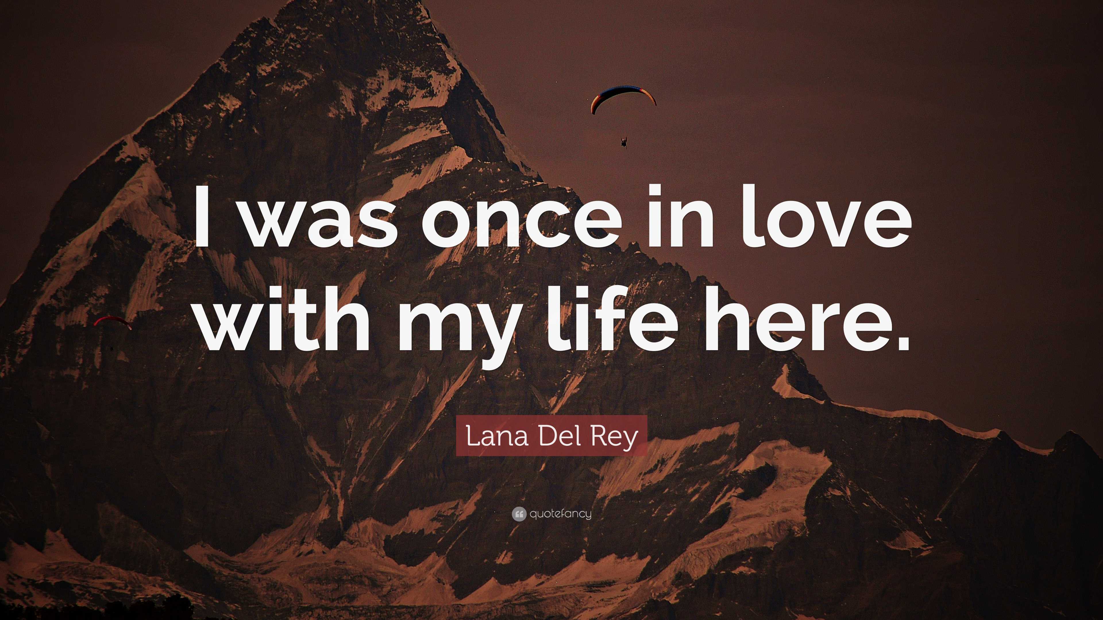 Lana Del Rey Quote: “I was once in love with my life here.”, image size:3840x2160