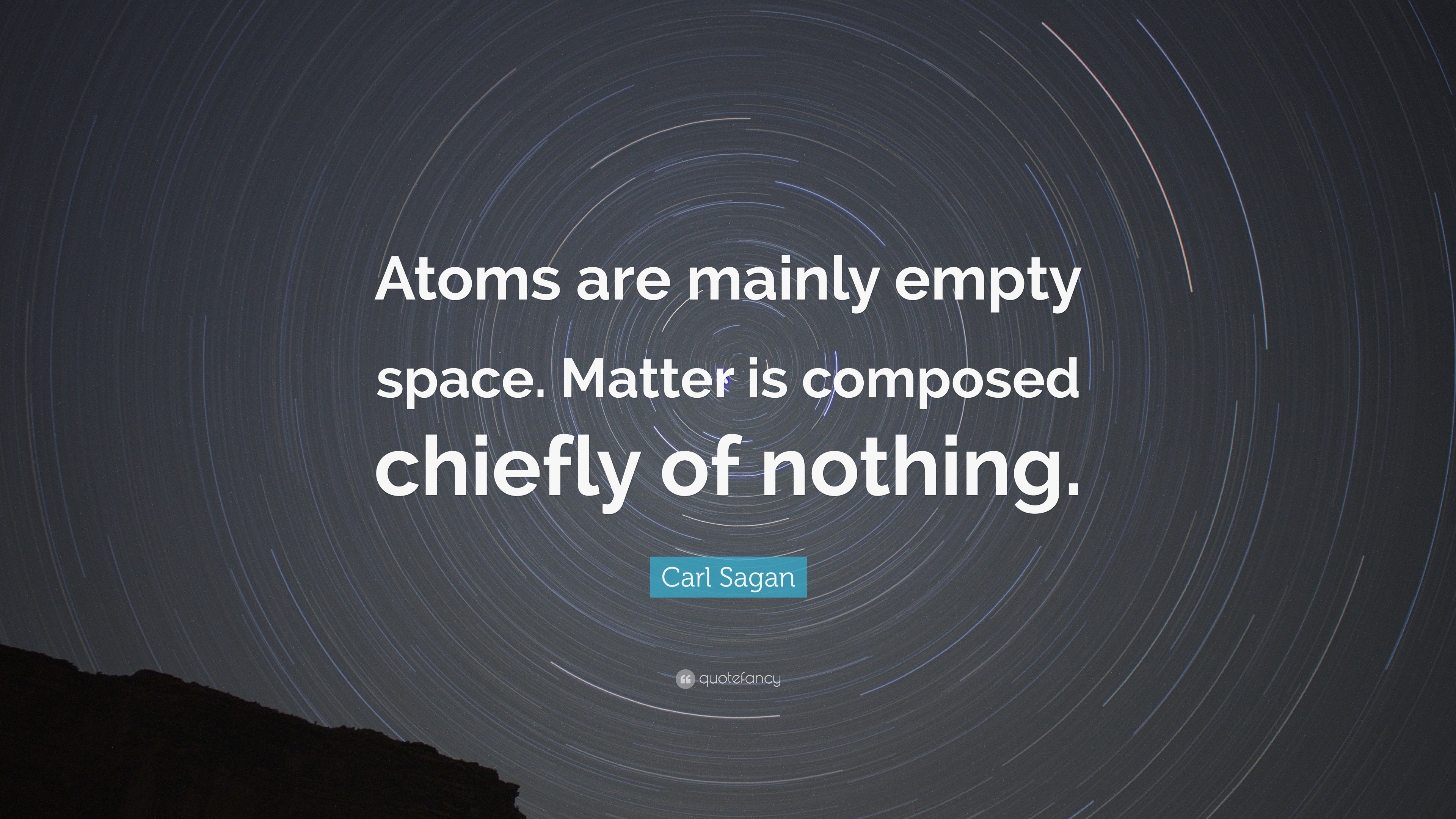 87269-Carl-Sagan-Quote-Atoms-are-mainly-empty-space-Matter-is-composed.jpg