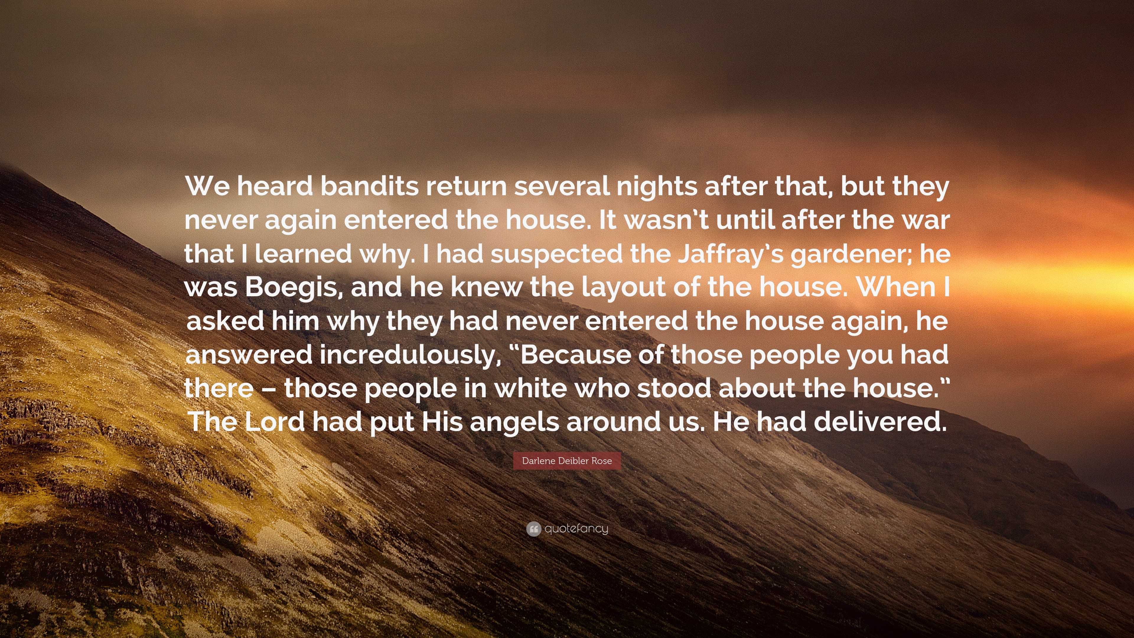 Darlene Deibler Rose Quote “We heard bandits return several nights