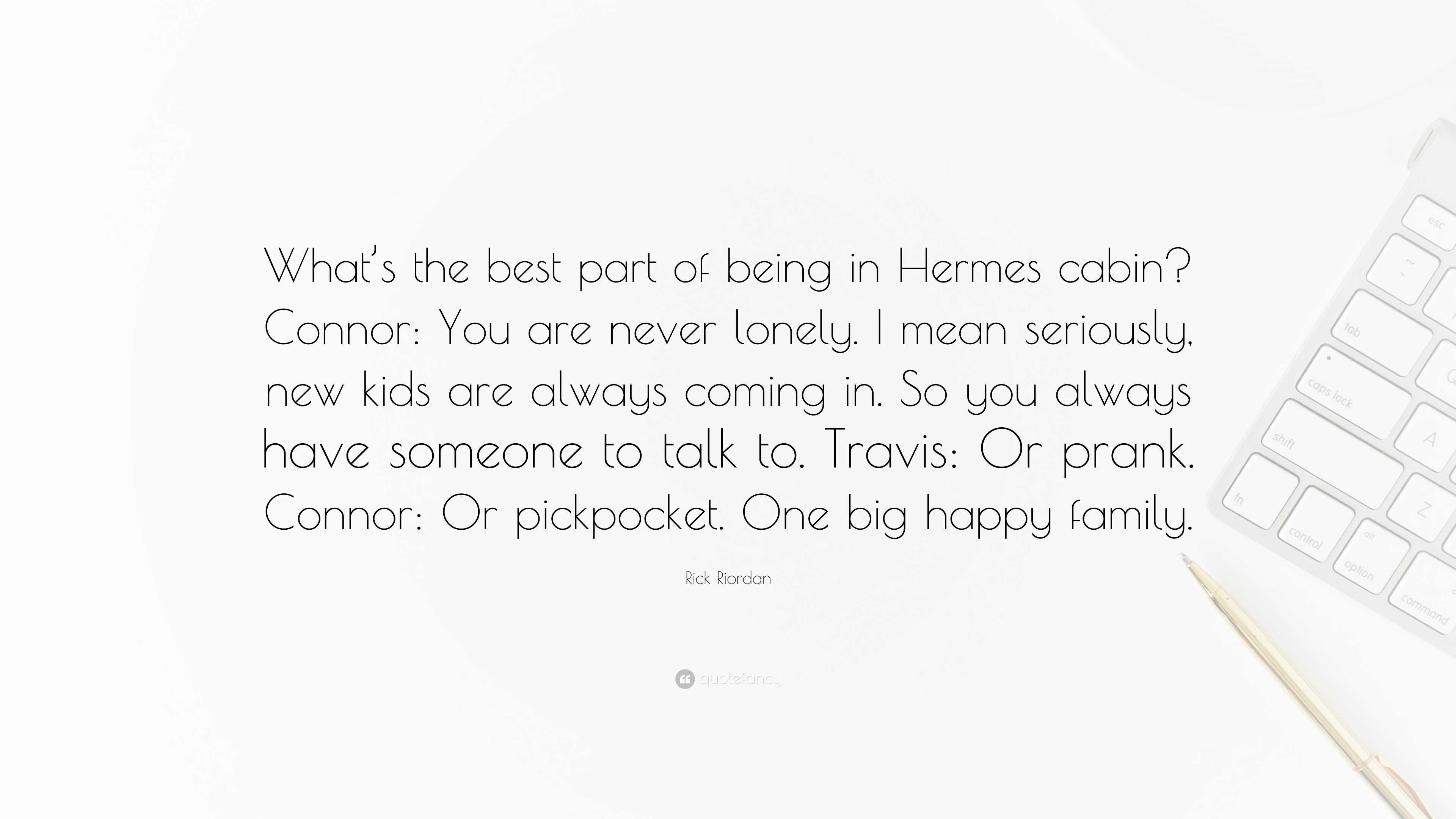 Rick Riordan Quote: “What’s the best part of being in Hermes cabin ...