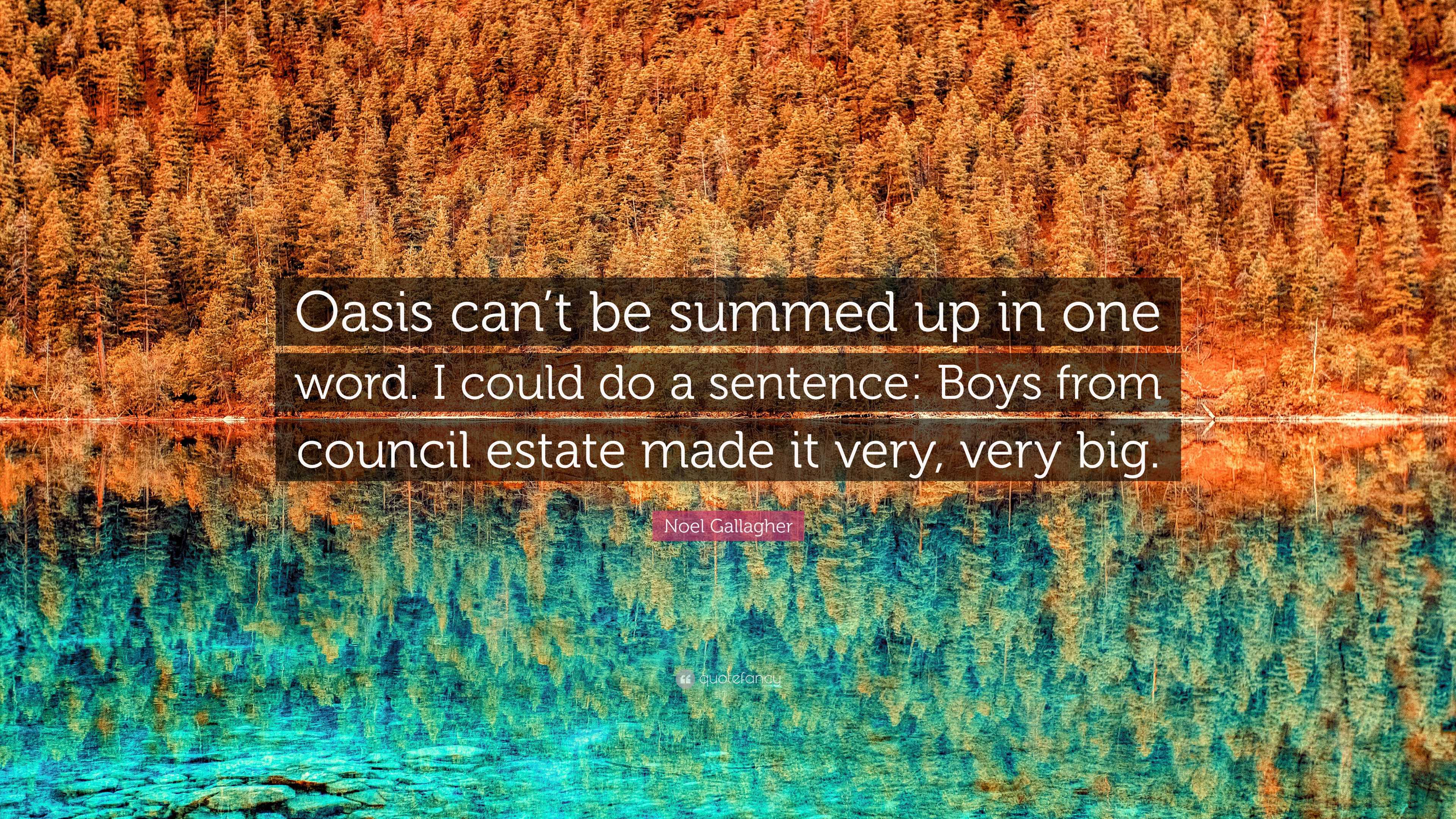 Noel Gallagher Quote: “Oasis can't be summed up in one word. I could do a, image size:3840x2160