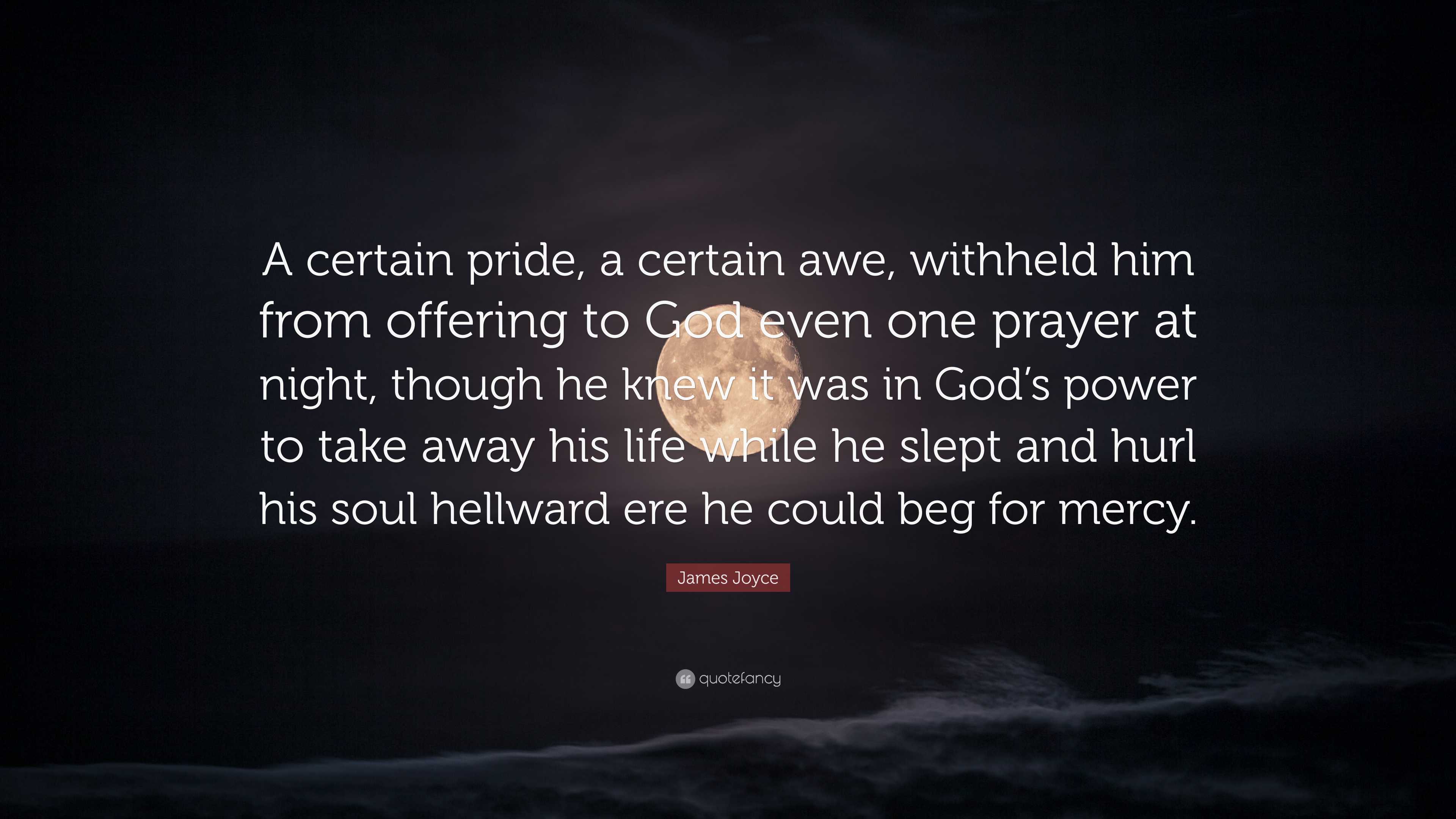 James Joyce Quote: “A certain pride, a certain awe, withheld