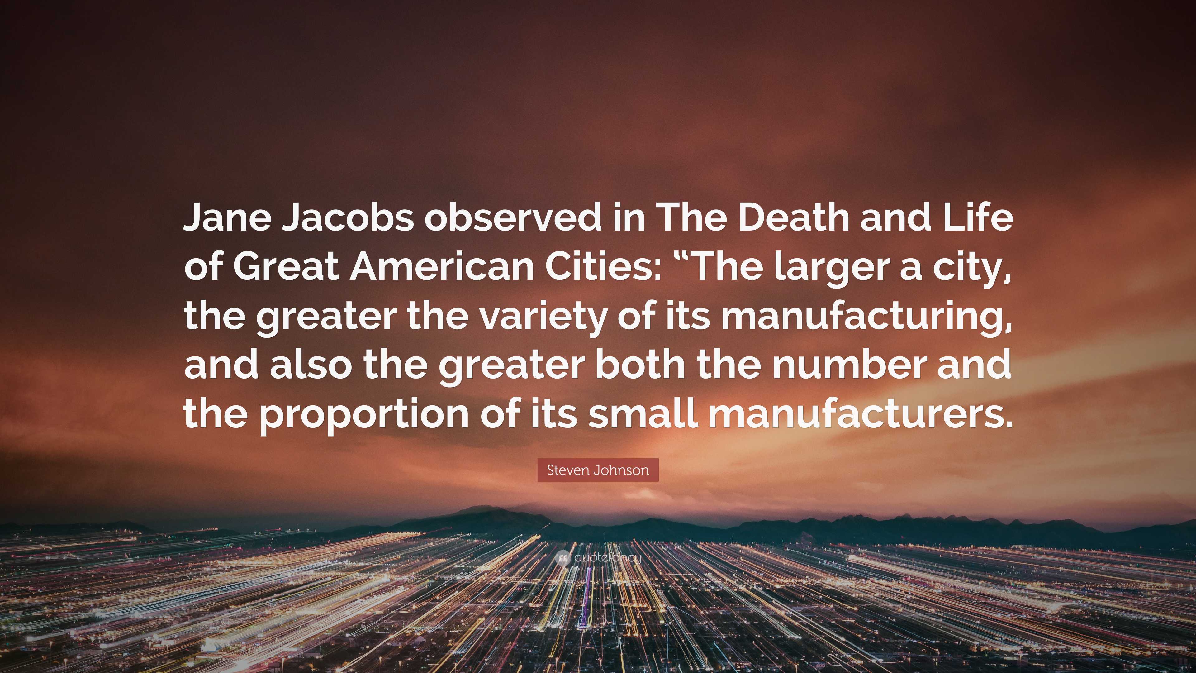 Steven Johnson Quote: “Jane Jacobs observed in The Death and Life of
