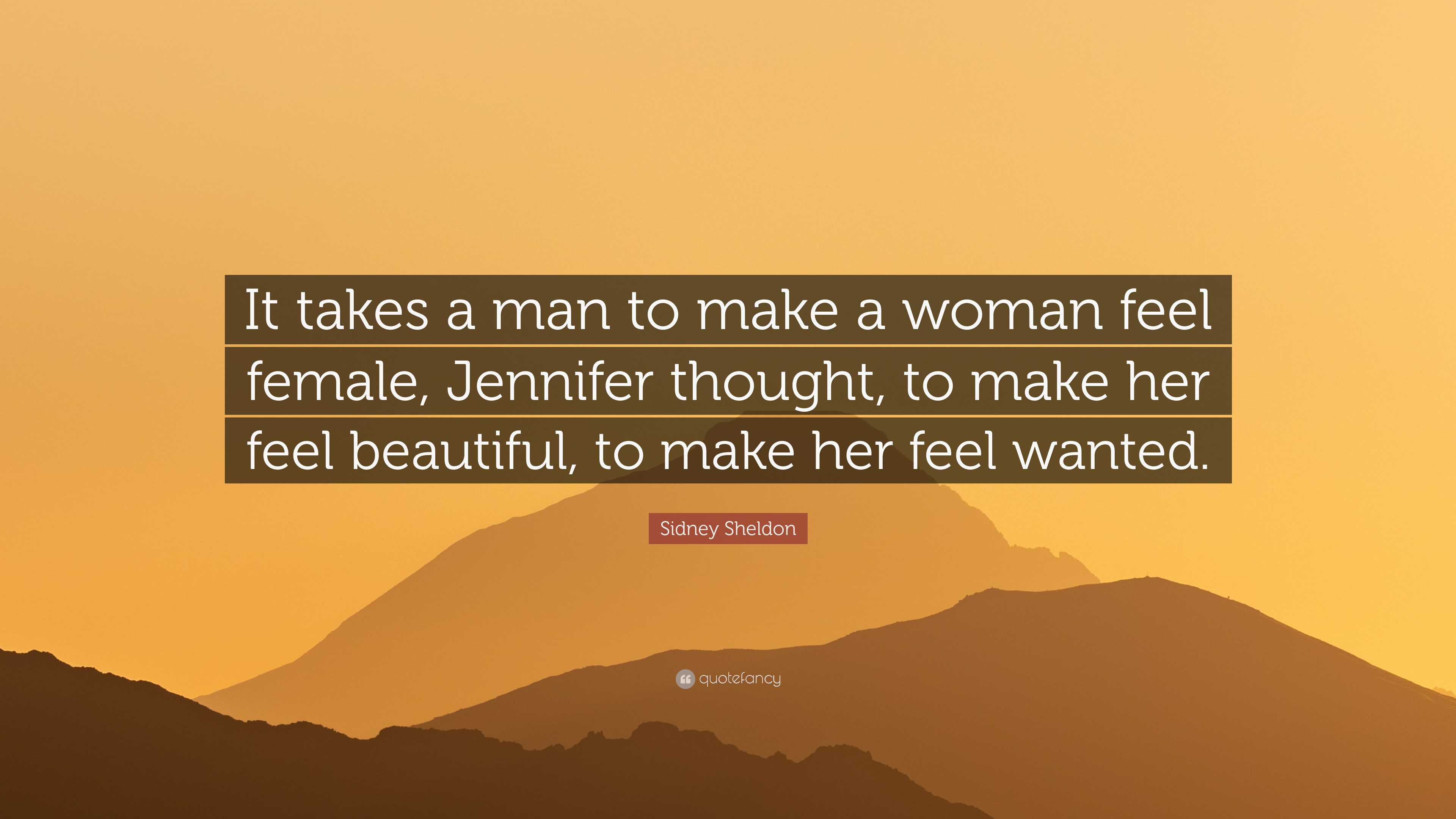 Sidney Sheldon Quote: “It takes a man to make a woman feel female