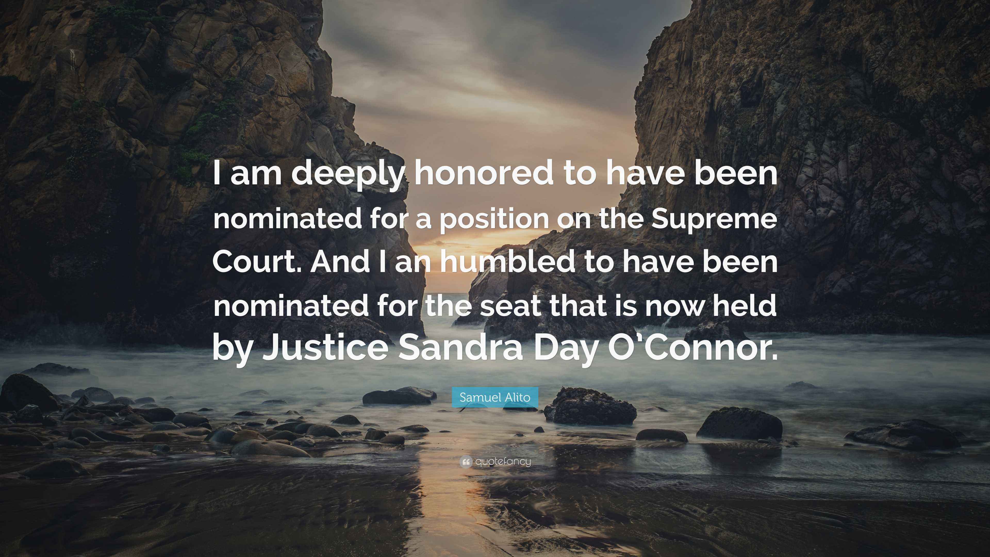 Samuel Alito Quote: “I am deeply honored to have been nominated for a ...