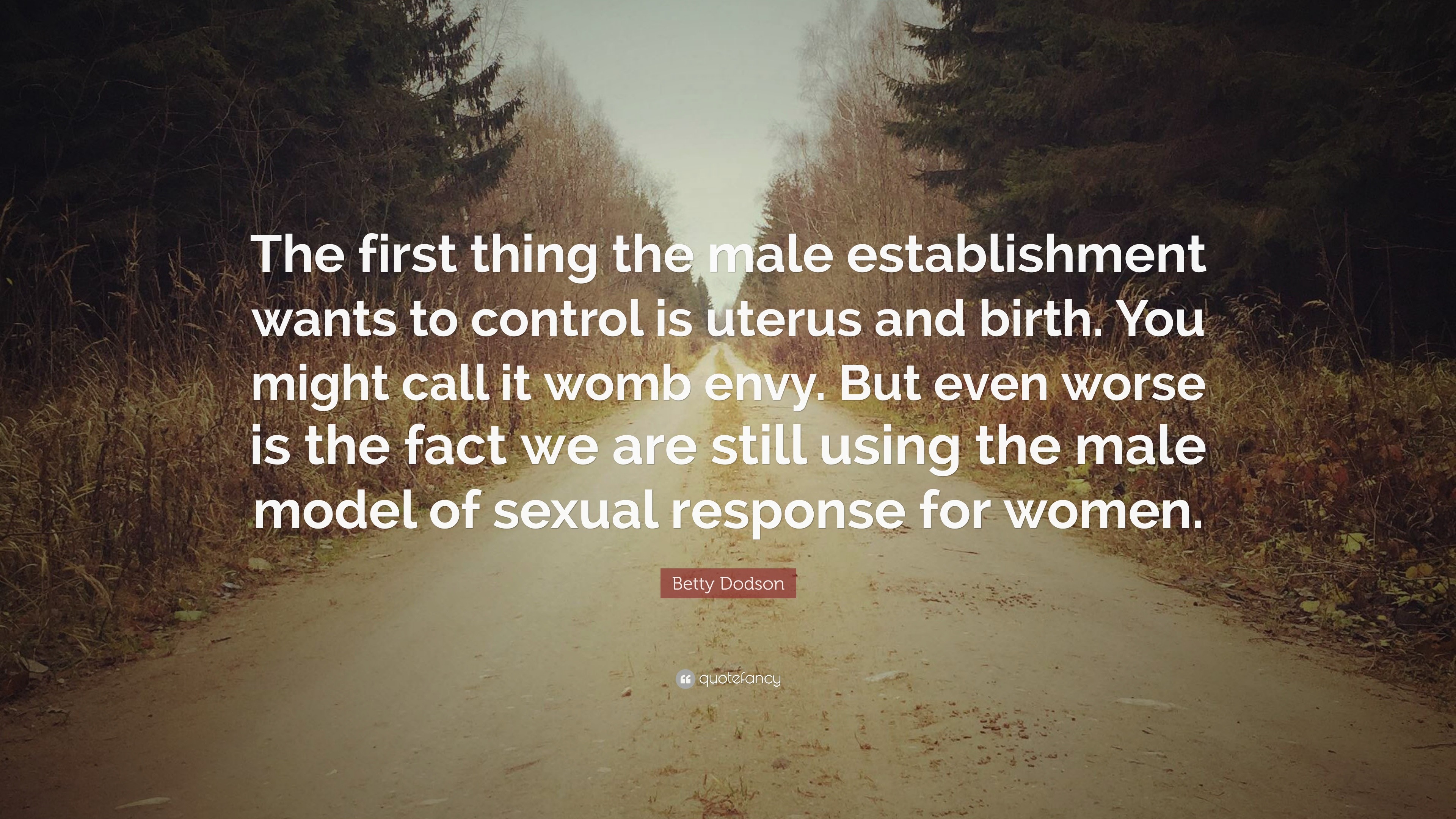 Betty Dodson Quote: “The first thing the male establishment wants to ...