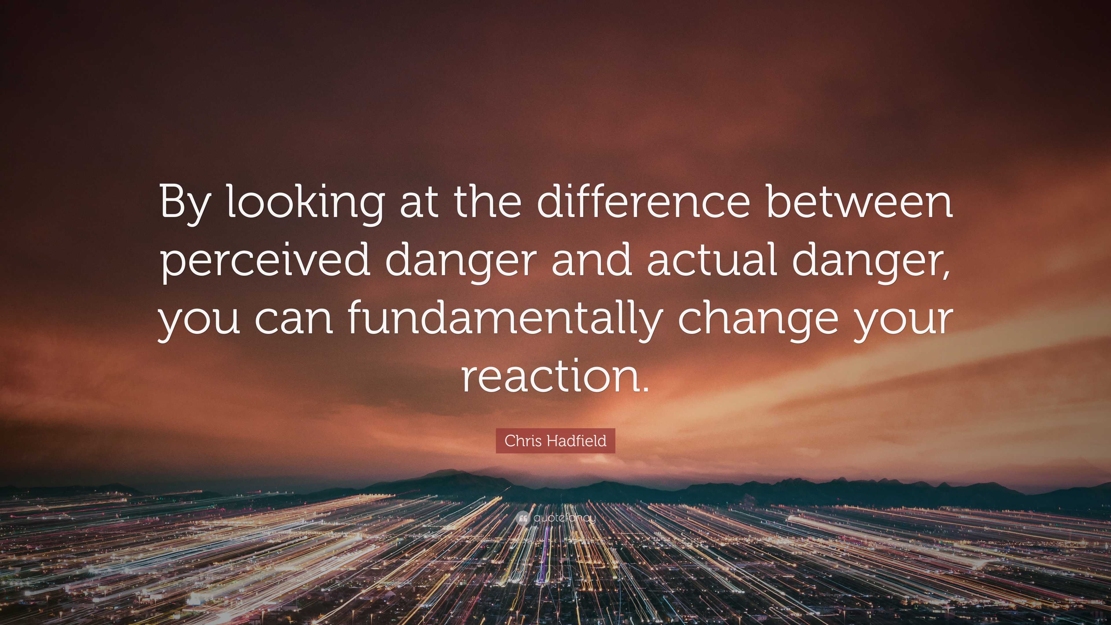 Chris Hadfield Quote: “By looking at the difference between perceived ...