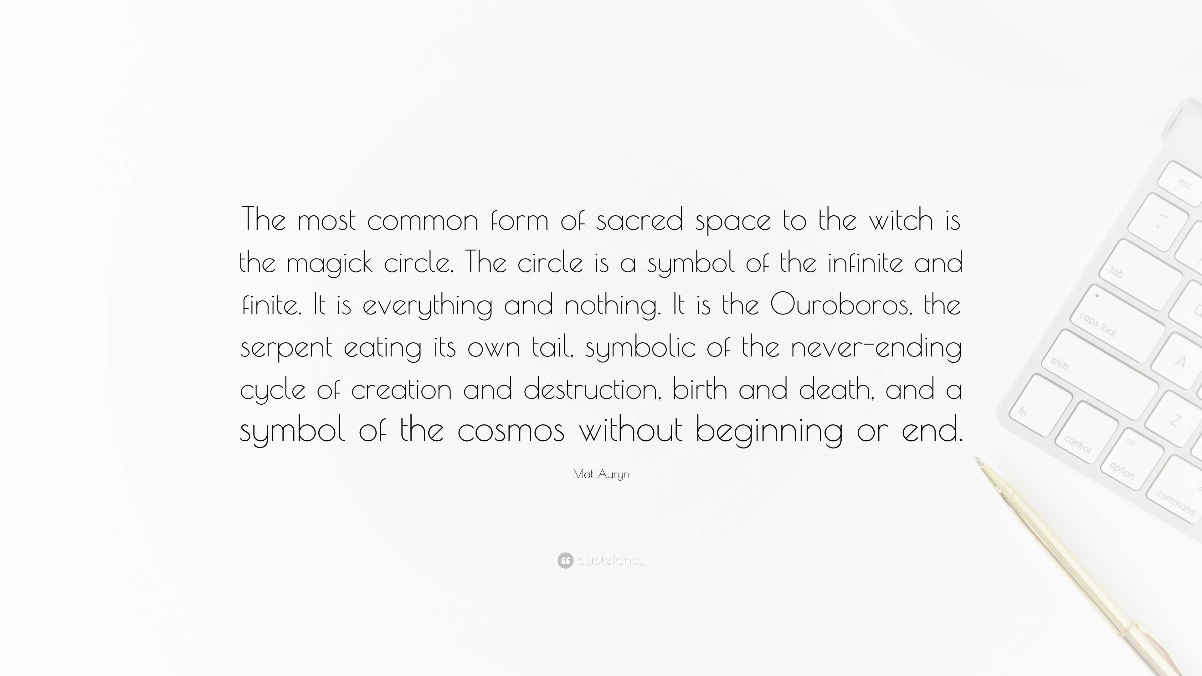 Mat Auryn Quote: “The most common form of sacred space to the witch is ...
