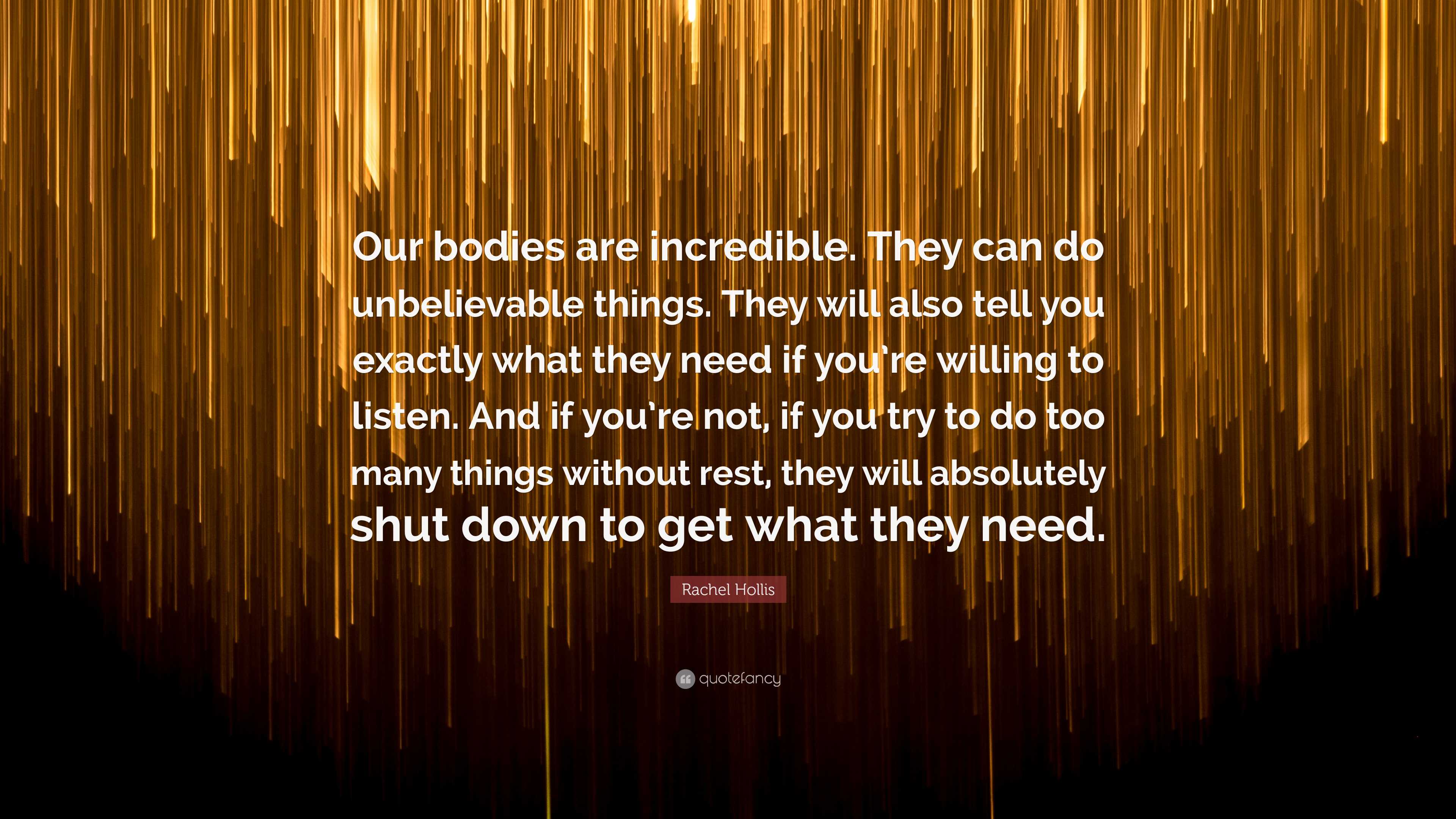 Rachel Hollis Quote “Our bodies are incredible. They can do