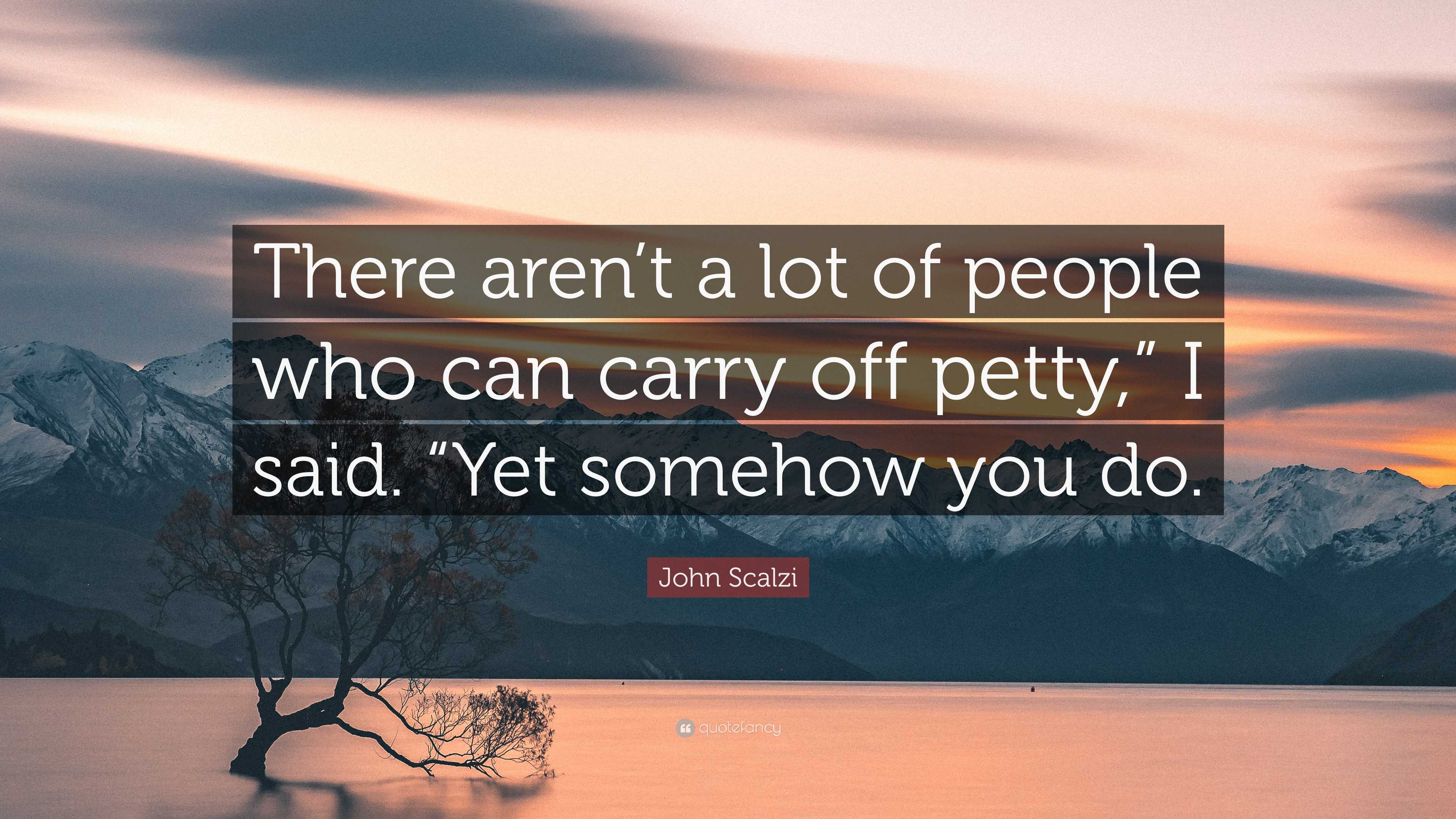 John Scalzi Quote: “There aren’t a lot of people who can carry off ...