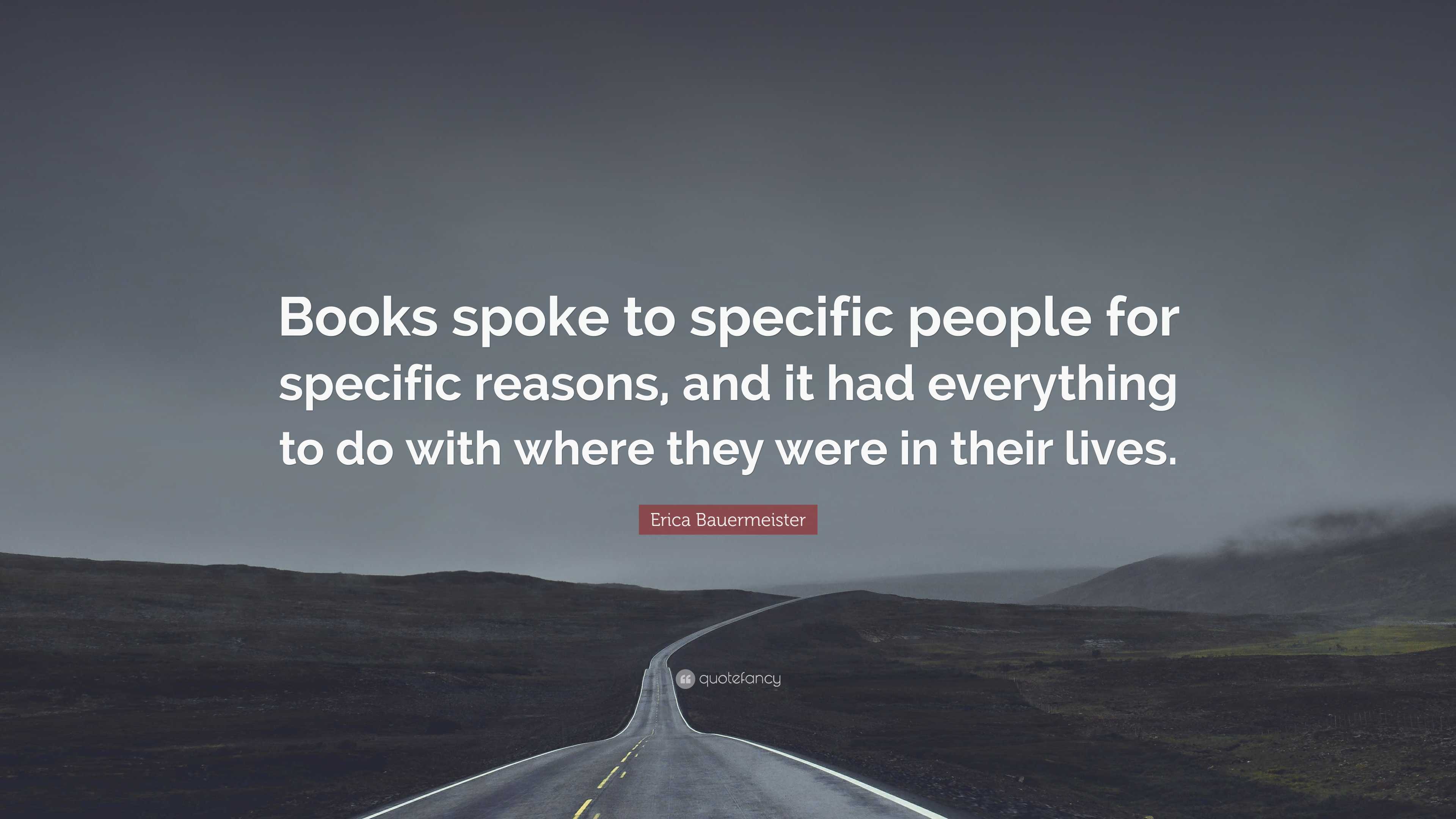 Erica Bauermeister Quote: “Books spoke to specific people for specific ...