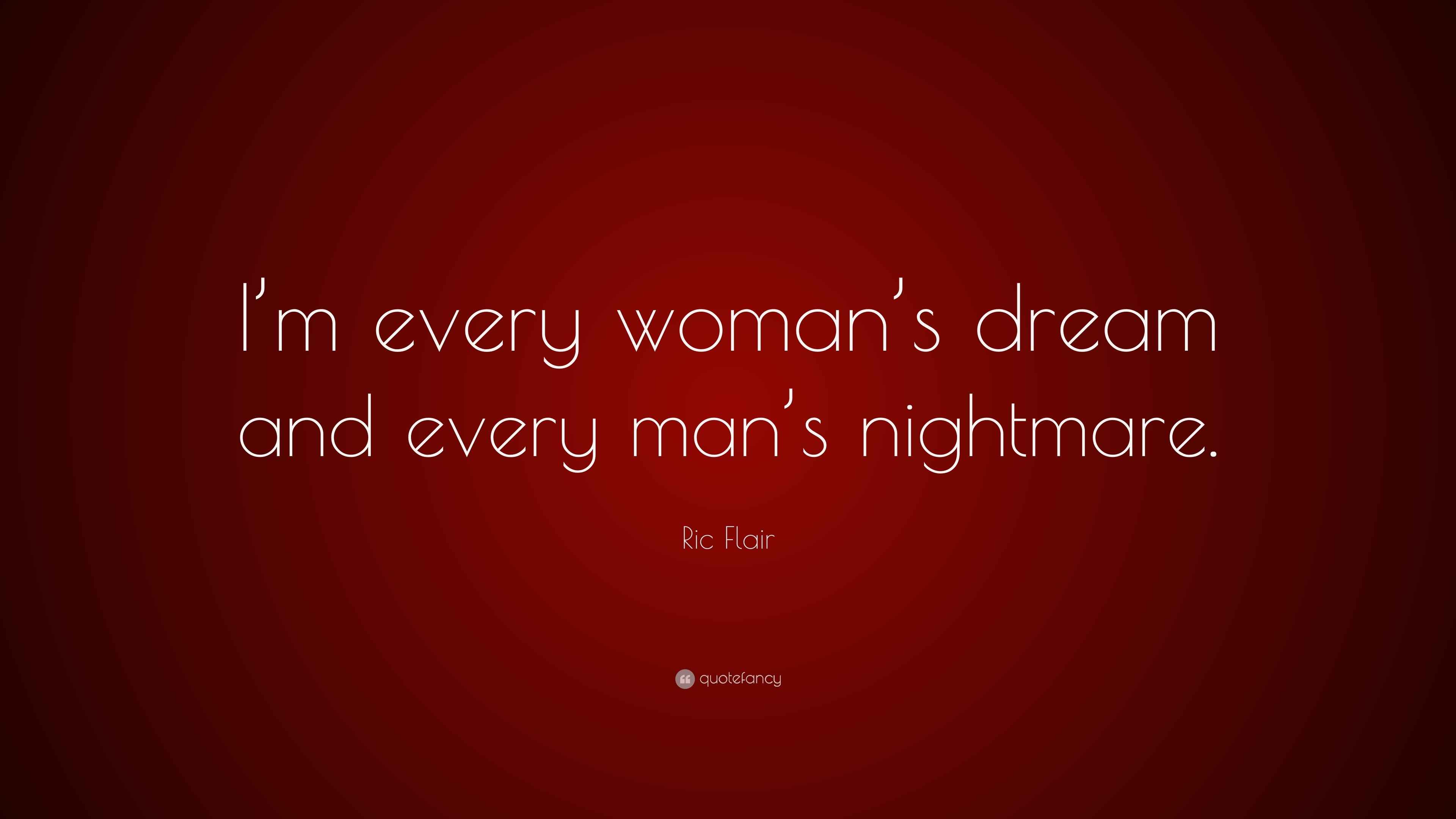 Ric Flair Quote “Im every womans image