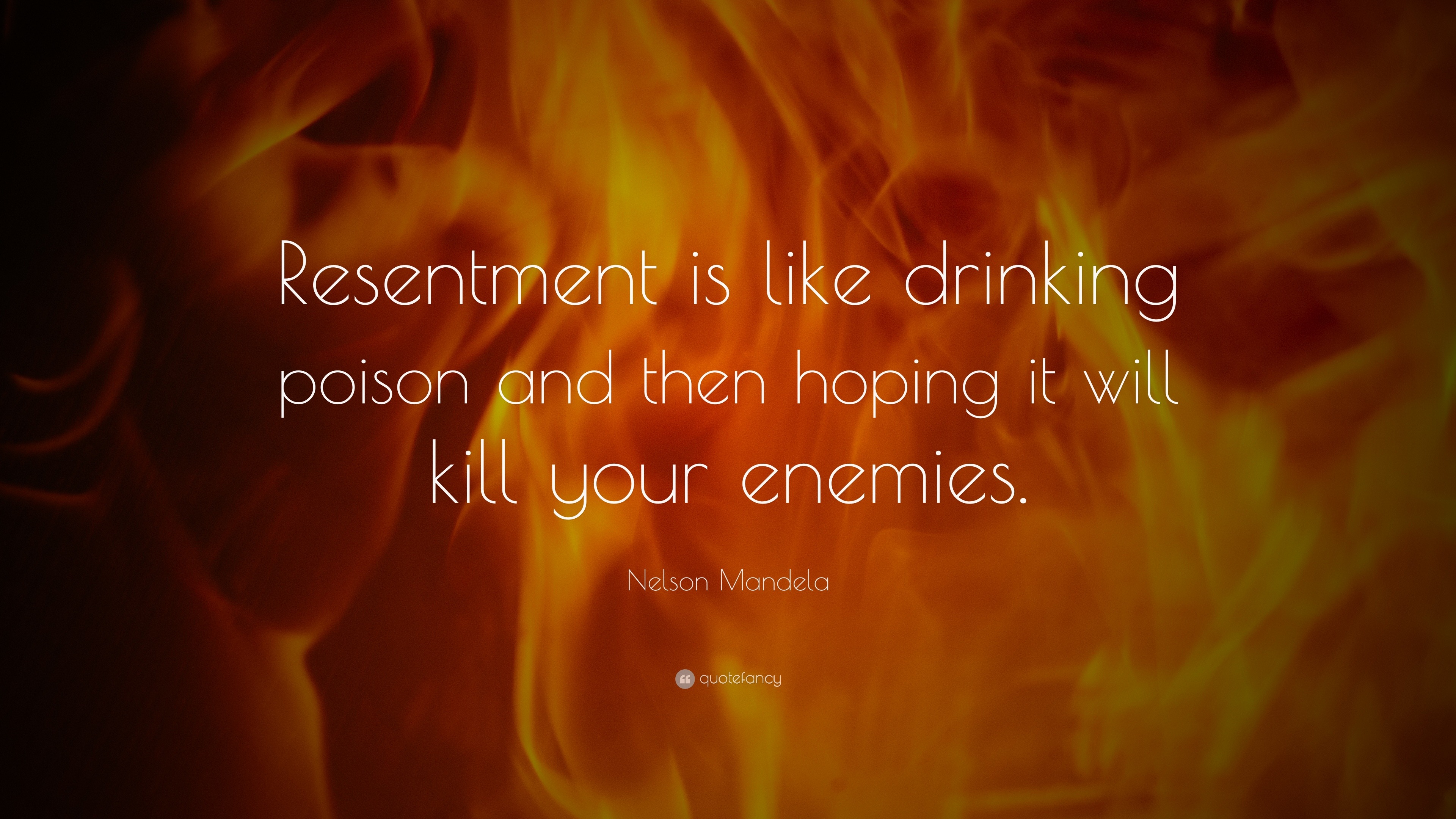 Nelson Mandela Quote: “Resentment is like drinking poison and then