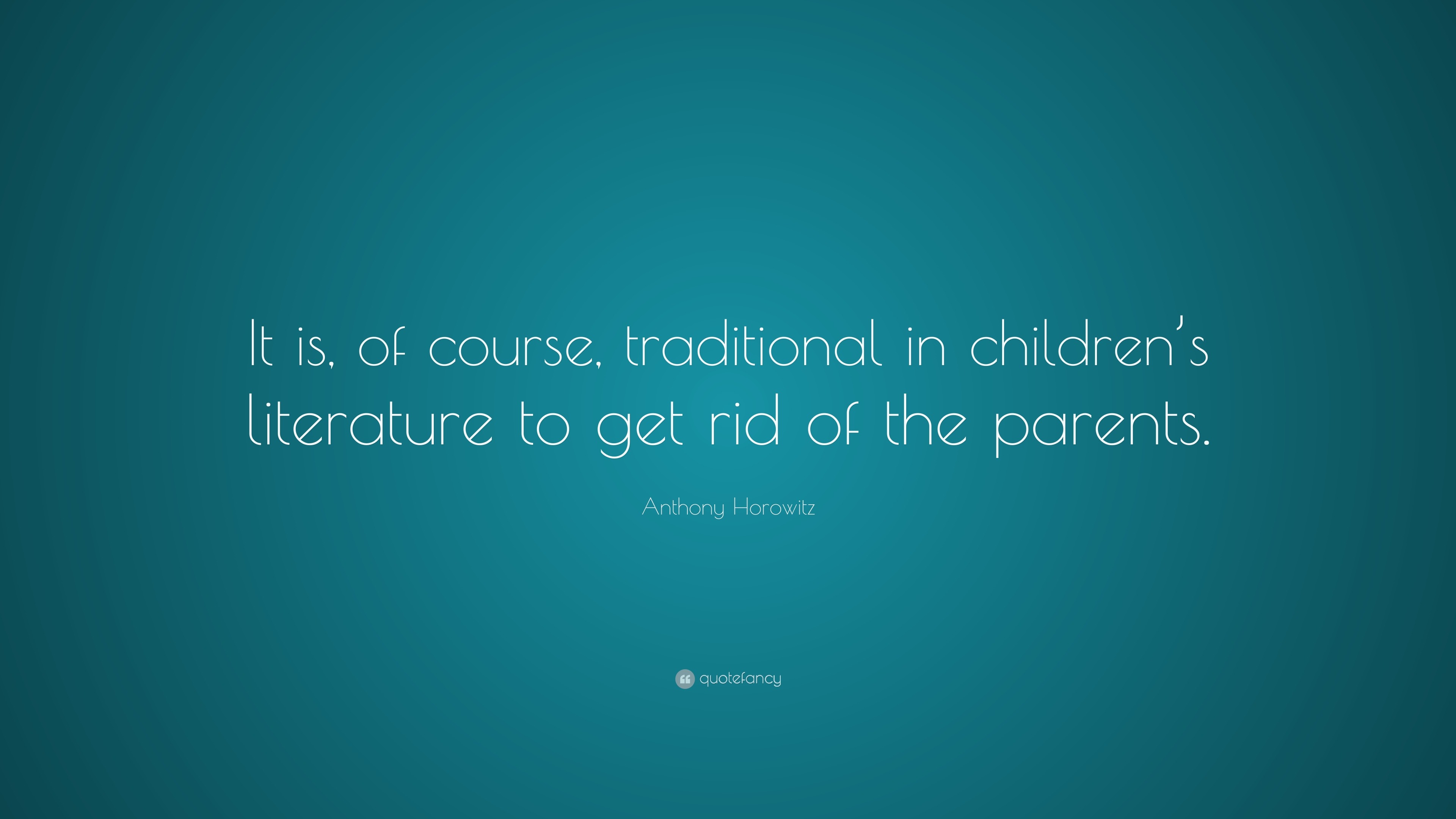 anthony-horowitz-quote-it-is-of-course-traditional-in-children-s