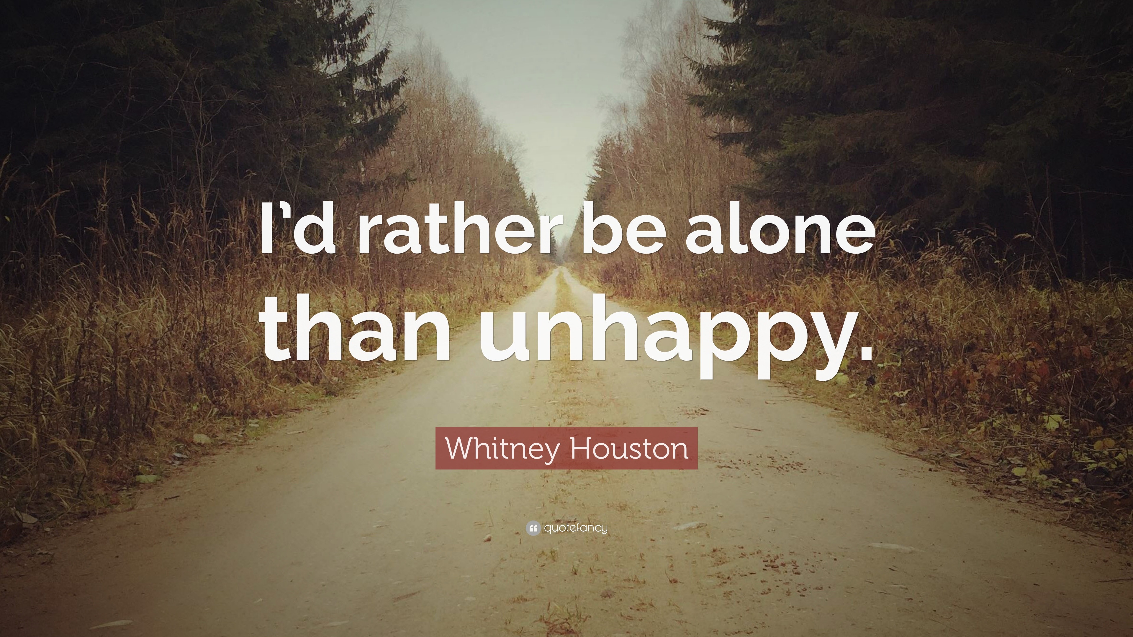 I Rather Be Alone Quotes